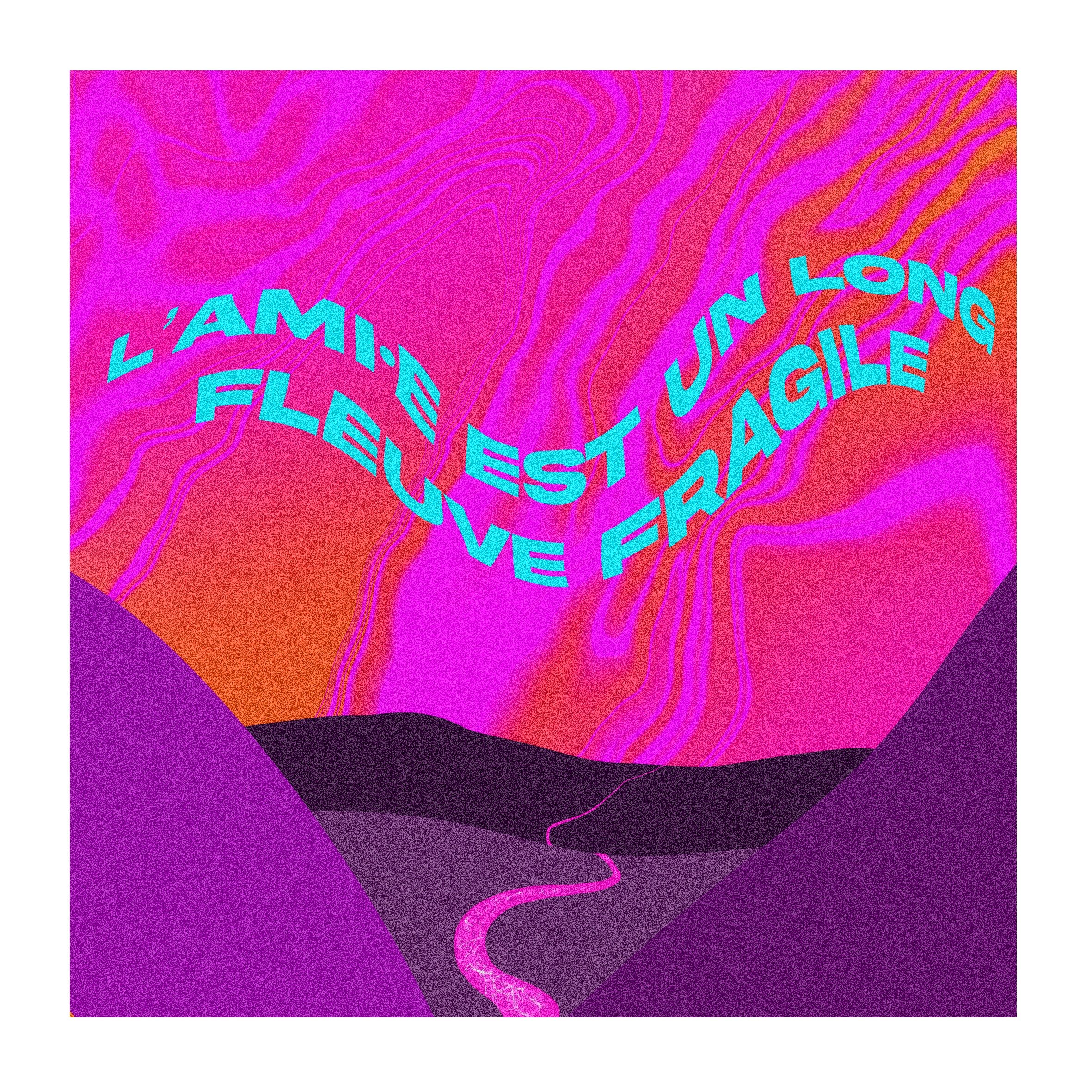 L'ami·e est un long fleuve fragile