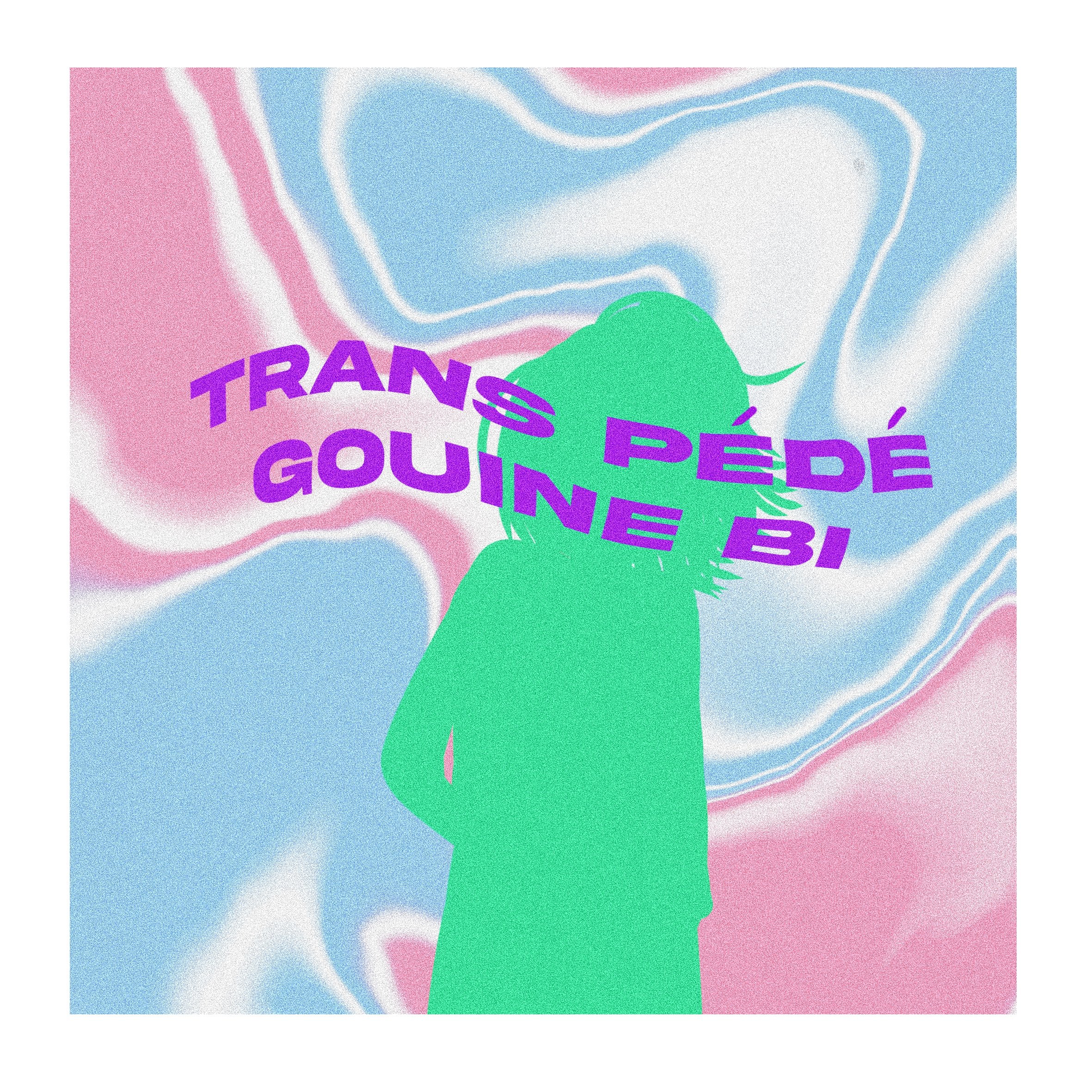 Trans pédé gouine bi