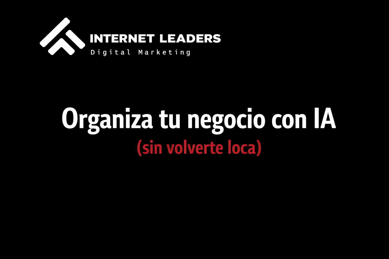 Organiza tu negocio con IA (sin volverte loca)