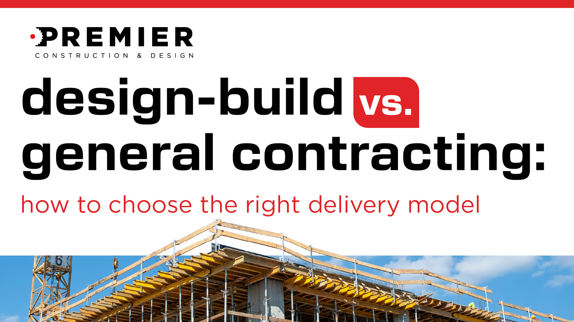 Design-Build vs. General Contracting in 2026: How to Choose the Right Delivery Method for Your Commercial Project