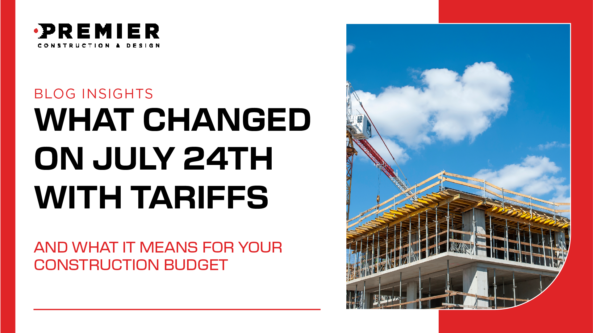 What Changed on July 24: A Straight Read on Tariffs and Your Construction Budget