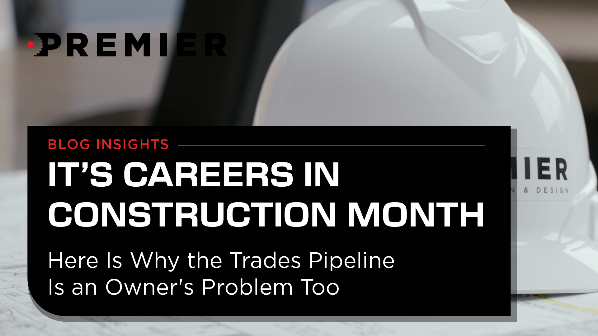 It's Careers in Construction Month. Here Is Why the Trades Pipeline Is an Owner's Problem Too