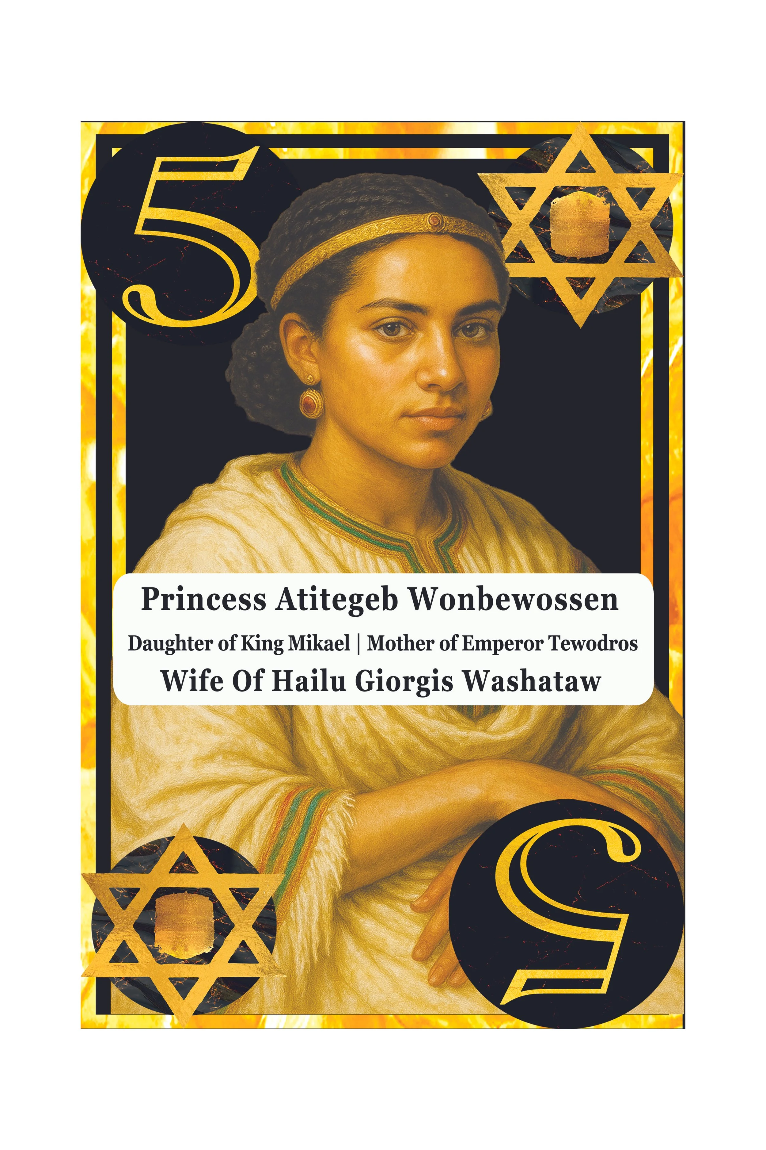 A stylized portrait of Princess Atitegeb Wonbewossen with gold and black decorative elements and symbols, including a Star of David and the number 5, with text identifying her as the daughter of King Mikael, mother of Emperor Tewodros, and wife of Ha