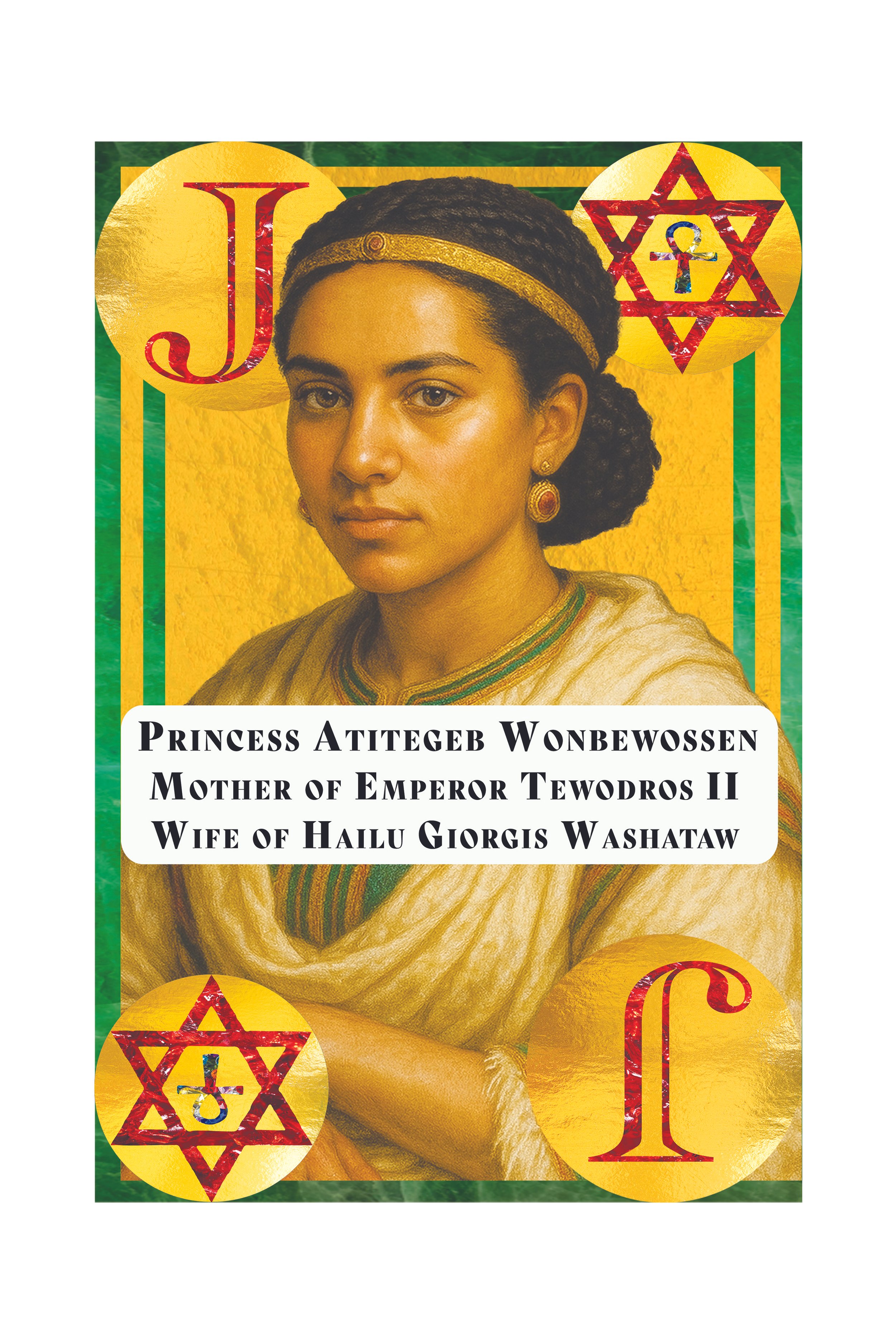 A portrait of Princess Atitegb Wonbewossen, with decorative symbols and text mentioning her titles and relations, including 'Mother of Emperor Tewodros II' and 'Wife of Hailu Gorgis Washatw'.