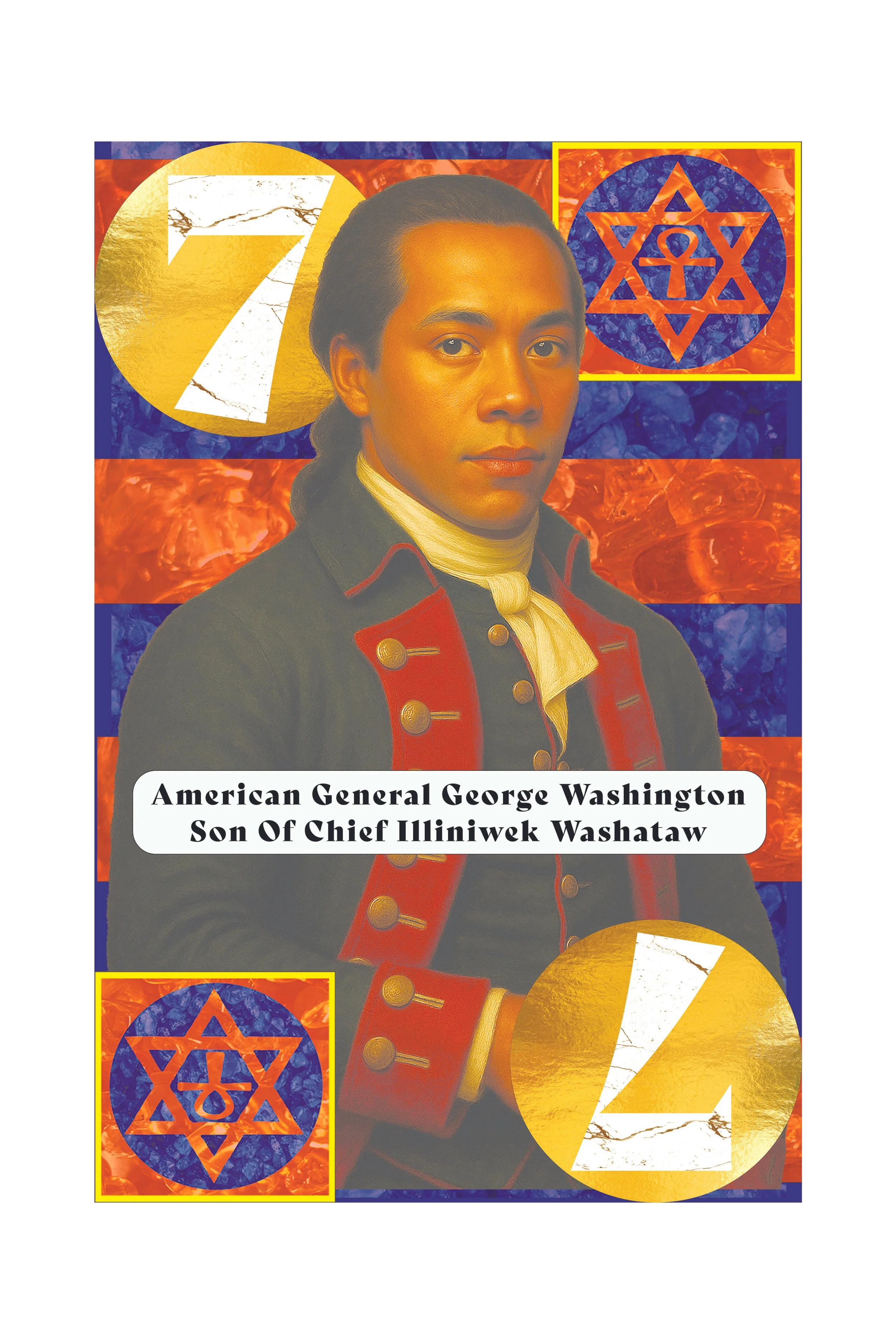 Portrait of an African American man dressed in a colonial military uniform, with background designs including gold and blue elements, the number 7, and Star of David symbols, alongside a label that reads 'American General George Washington Son of Chi