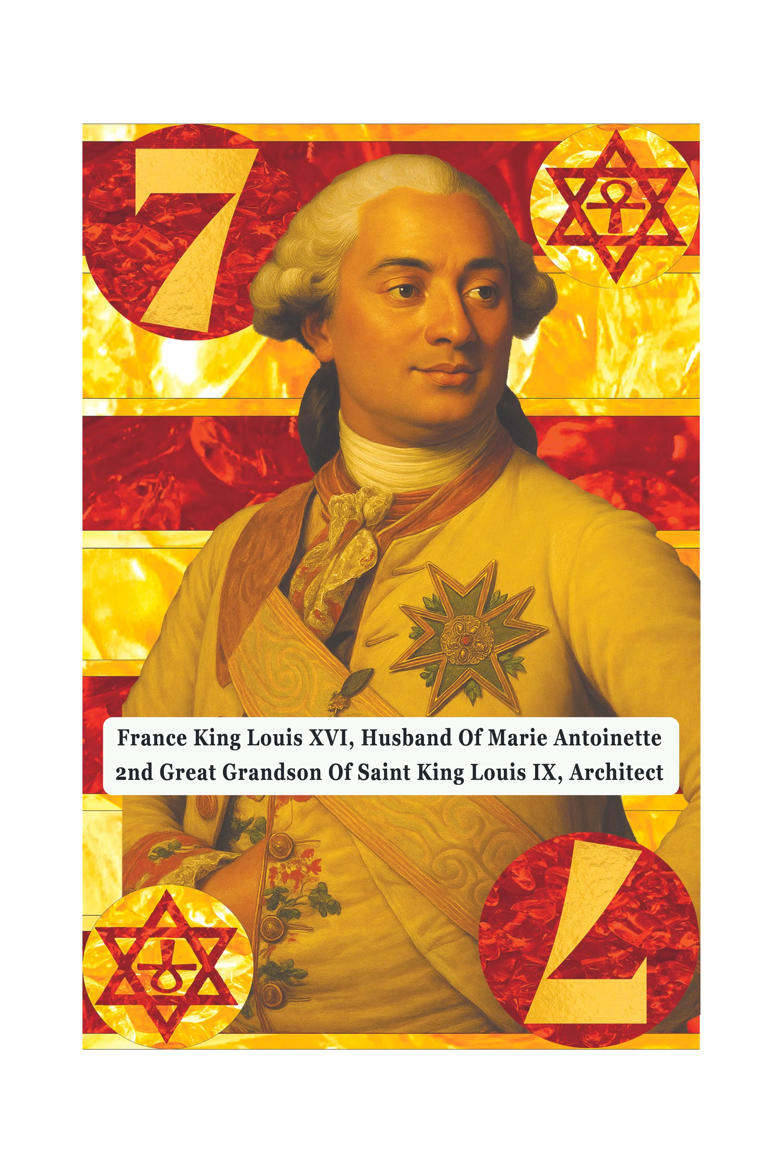 A painting of France King Louis XVI in military uniform with medals, overlaid with banners and symbols including a star and a number 2, and background with red and yellow abstract patterns and demo tributes.