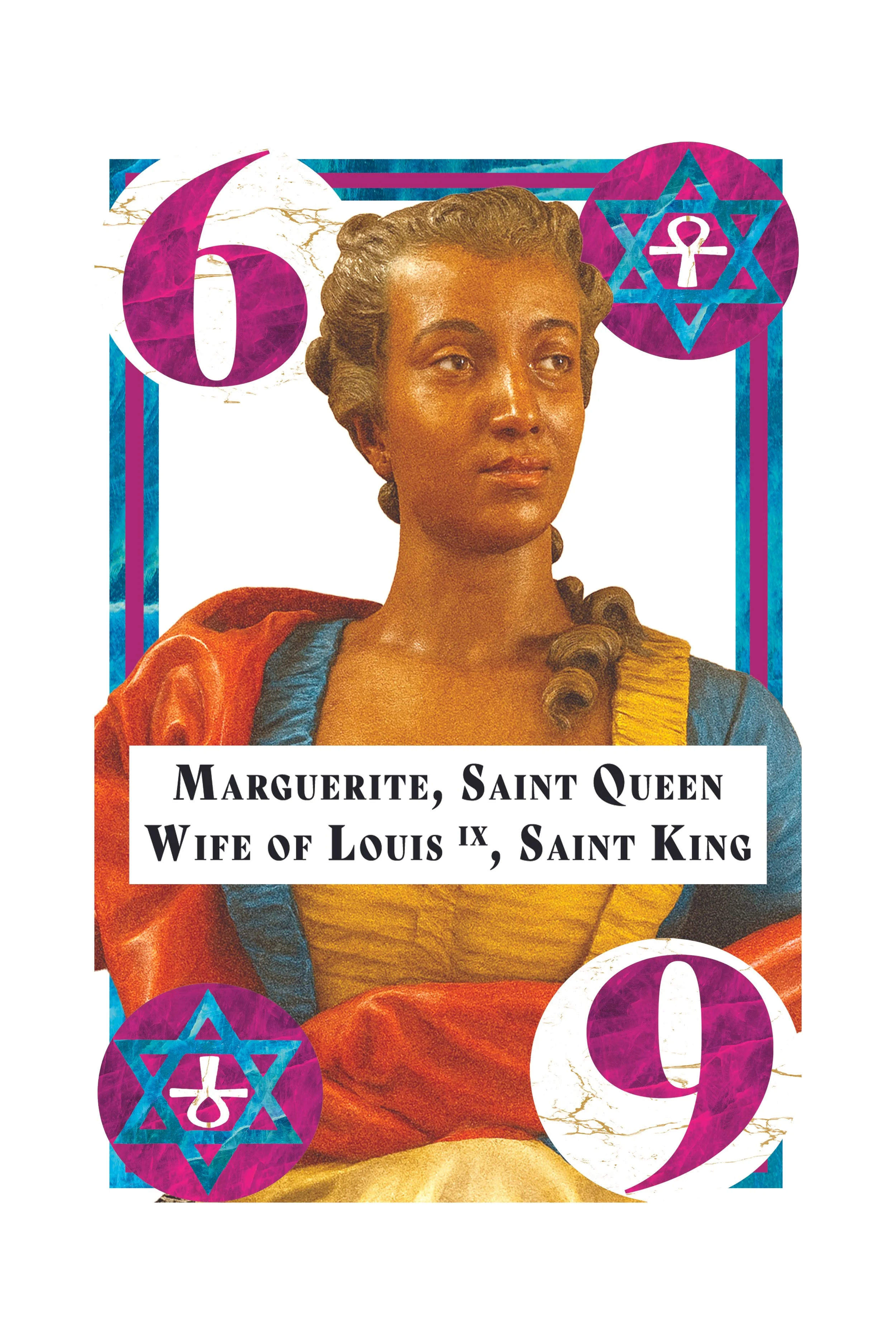 Illustration of a woman with braided hair, wearing historical clothing, with a decorative design including the number 6, a star with a pink background, and the text 'Marguerite, Saint Queen, Wife of Louis IX, Saint King'.