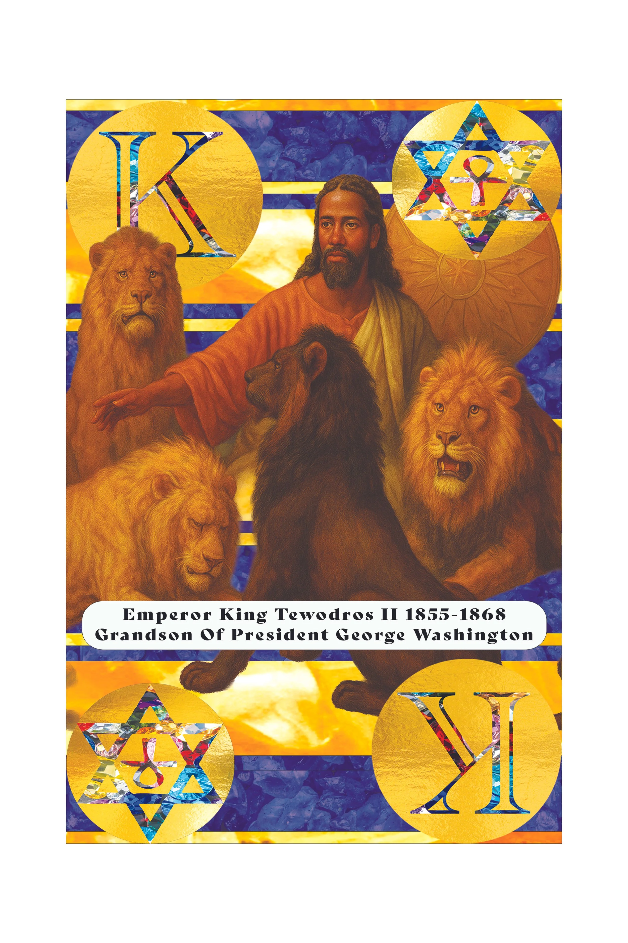 Colorful poster featuring Jesus surrounded by lions, and symbols including a lion, star of David, and Roman numeral VI, with a white banner containing text about Emperor King Tewodros II and his grandson George Washington.