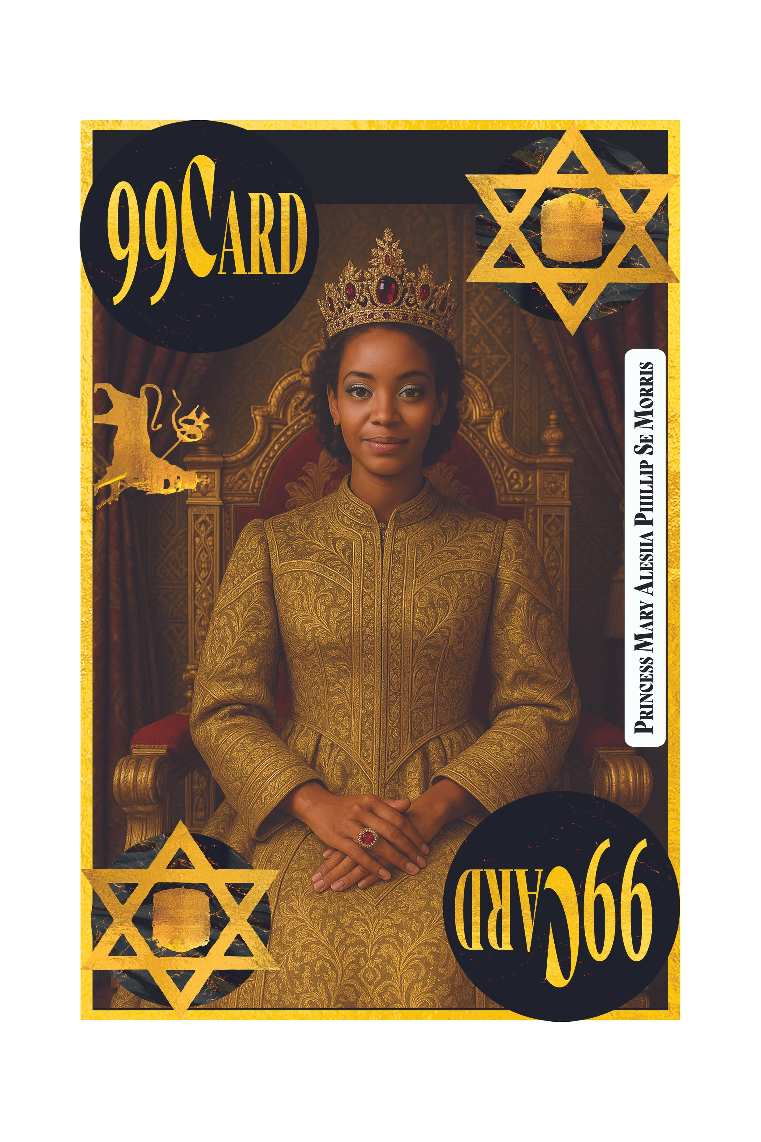A regal woman wearing an ornate gold dress and a crown, sitting on a throne with gold and red details. Overlaid text includes '99 Card' in a black circle and 'Princess Mary Alexandra Philippa Se Mores' in a white banner. Gold Star of David symbols ar