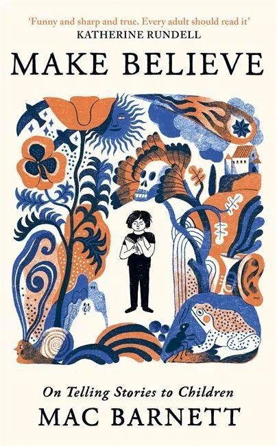 Make Believe: On Telling Stories to Children