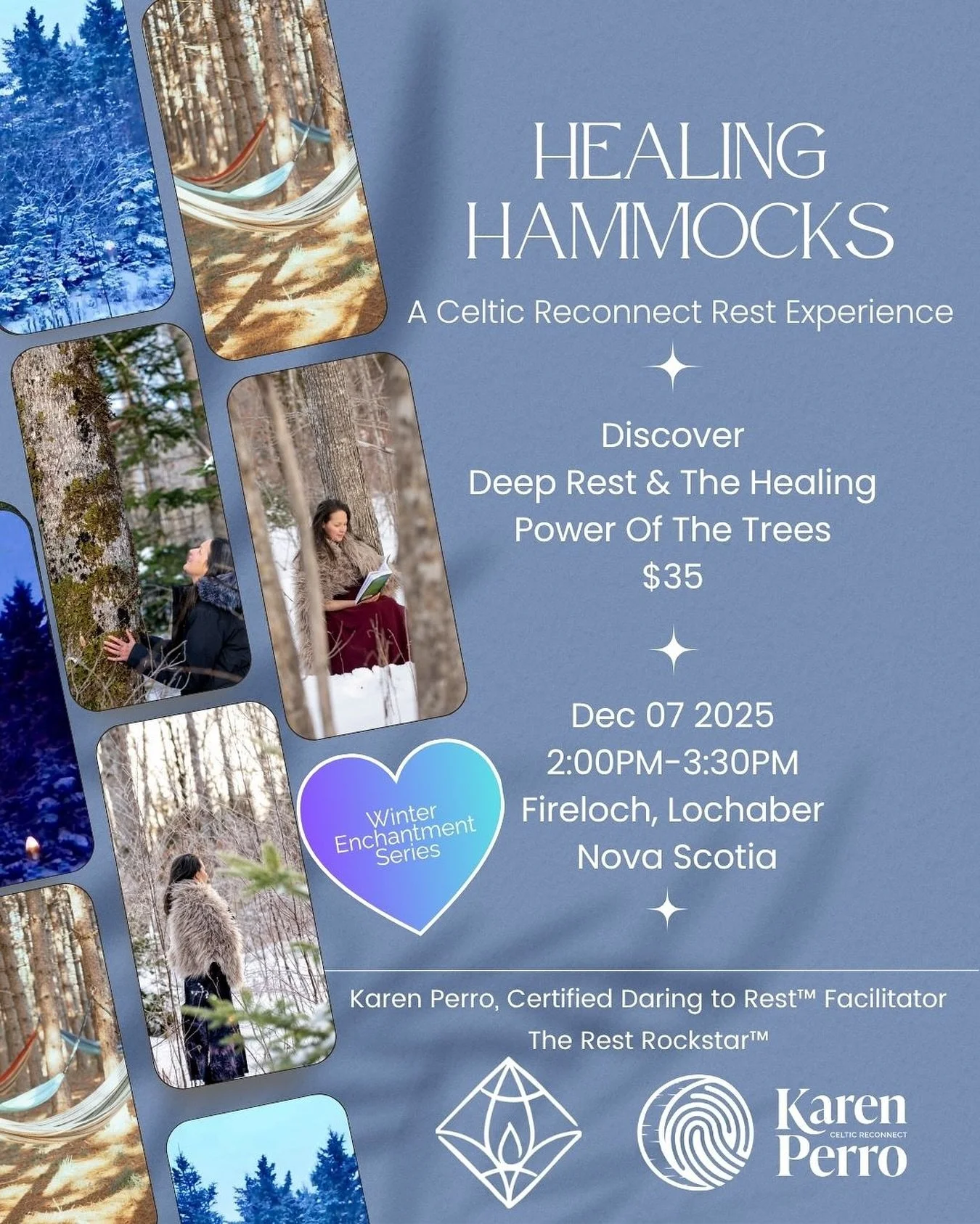 Healing Hammocks: Winter Enchantment ✨

❄️🌲A Cozy Winter Rest Under the Trees
🗓️ Sunday, December 07 2025
⏰ 2:00 PM - 3:30PM
📍 Fireloch, Lochaber, Nova Scotia
💲 35.00

🌙 Nestle into the hush of winter beneath a sacred canopy of trees. Feel the e