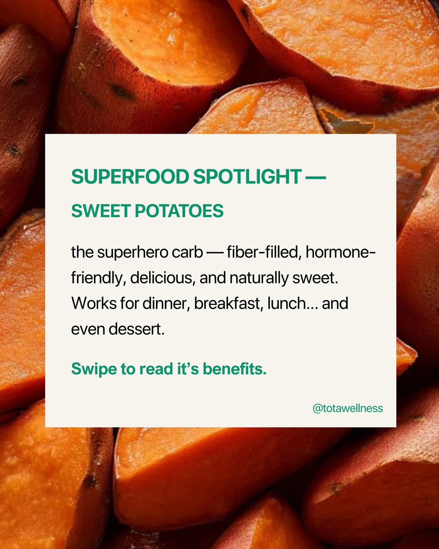 SUPERFOOD SPOTLIGHT &mdash; SWEET POTATOES 

Sweet potatoes are versatile, so nutritious and easy to find.
They&rsquo;re the superhero carb we all need in winter: fiber-filled, hormone-friendly and naturally sweet.

Here&rsquo;s why they&rsquo;re gre