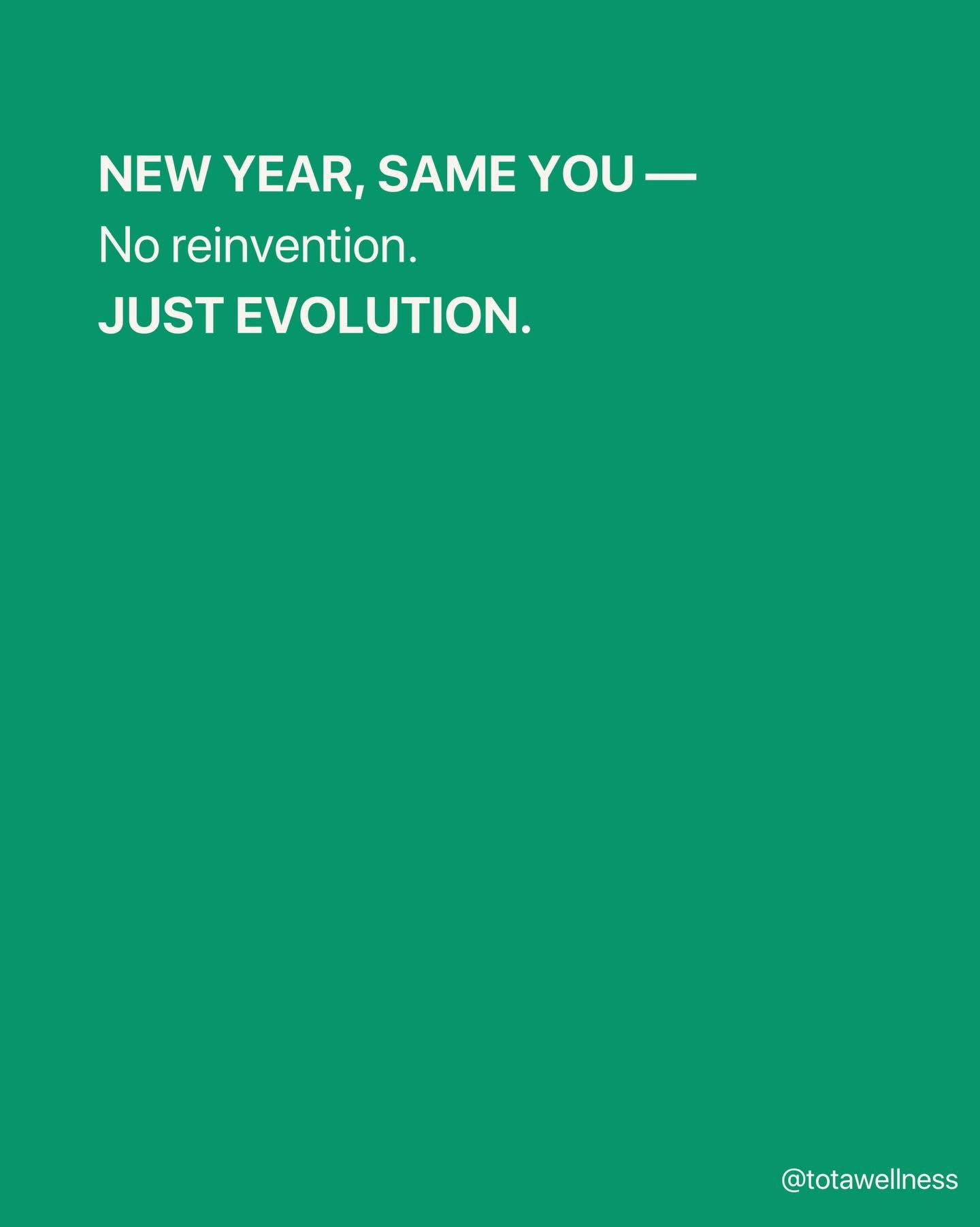 As this year comes to a close and a new one begins, there&rsquo;s a common belief that we need to overhaul our lives &mdash; change all our habits and set endless resolutions. Yes, the new year is a beautiful moment to pause, reflect, and notice whic