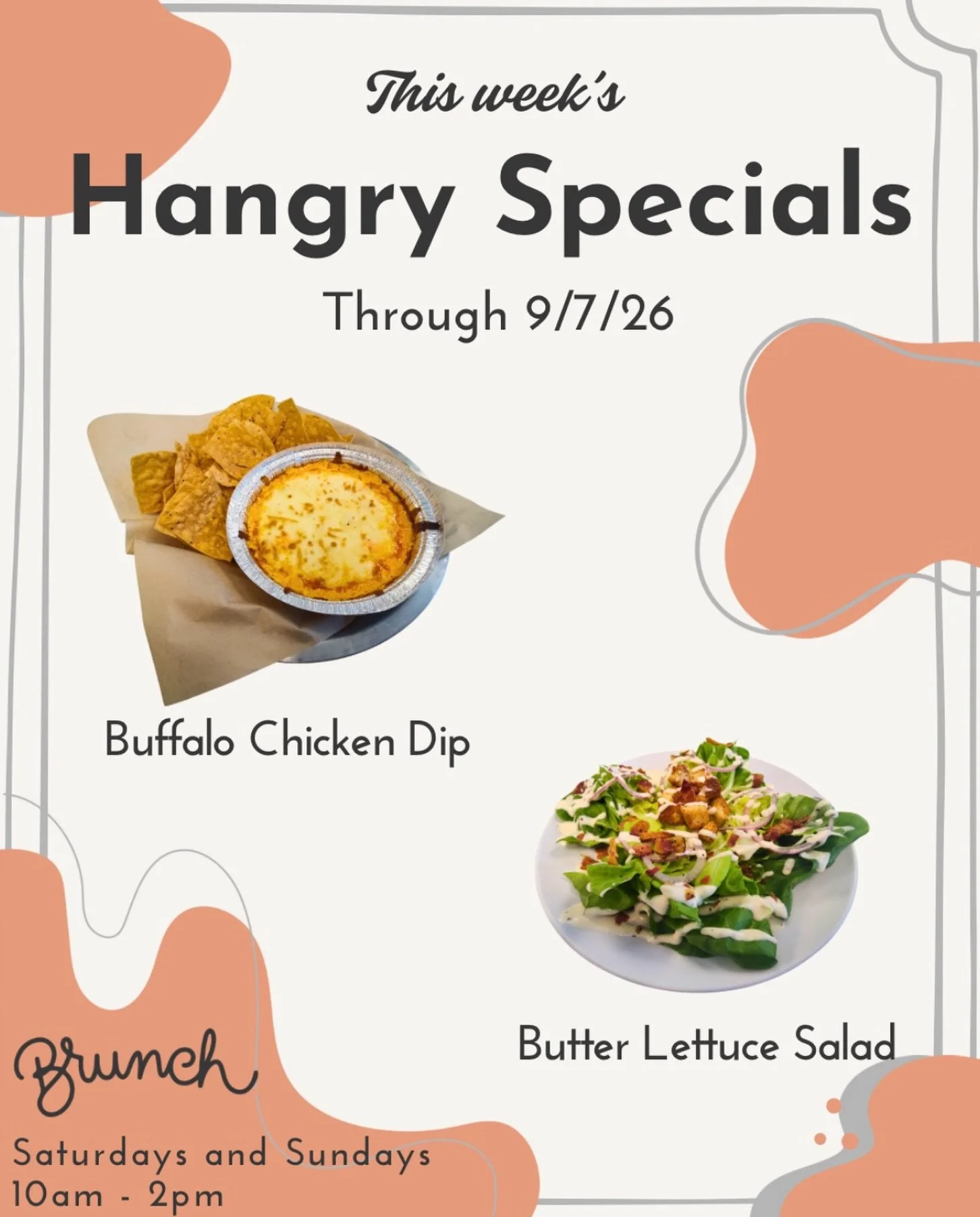 There&rsquo;s plenty to be excited about with this week&rsquo;s specials!

Butter Lettuce Salad &ndash; Living butter lettuce topped with croutons, sliced red onion, bacon bits, and ranch

Buffalo Chicken Dip &ndash; Creamy buffalo chicken dip served