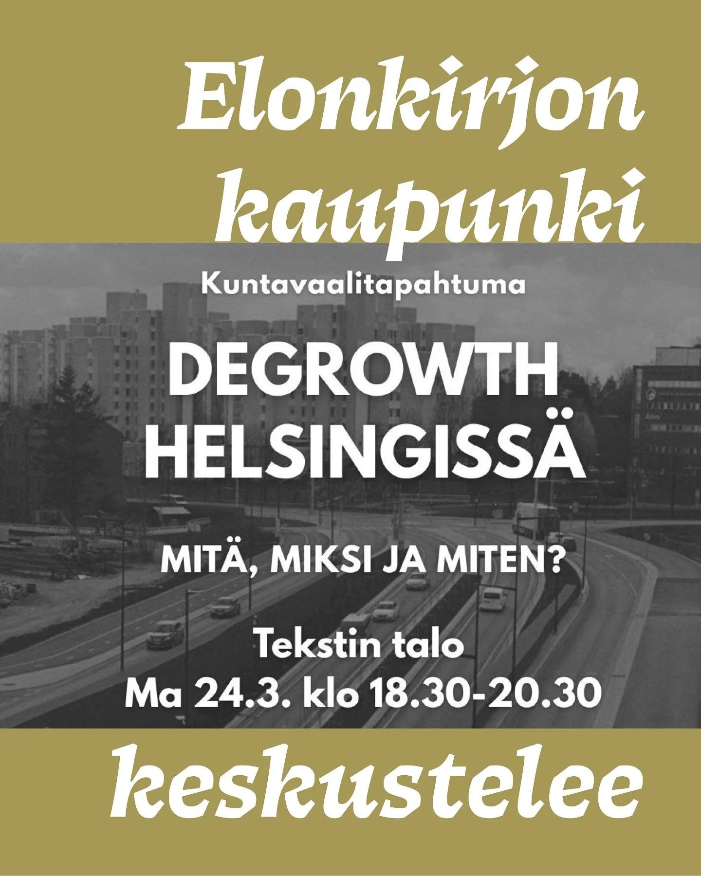 Degrowth Helsingiss&auml; - mit&auml;, miksi ja miten?

Maanantaina 24.3.2025

Tekstin talo, Lintulahdenkatu 3, 00530 Helsinki

Kello 18:30-20:30.

Tervetuloa keskustelemaan ja pohtimaan vaihtoehtoisia tulevaisuuksia Tekstin talolle maanantaina 24.3.
