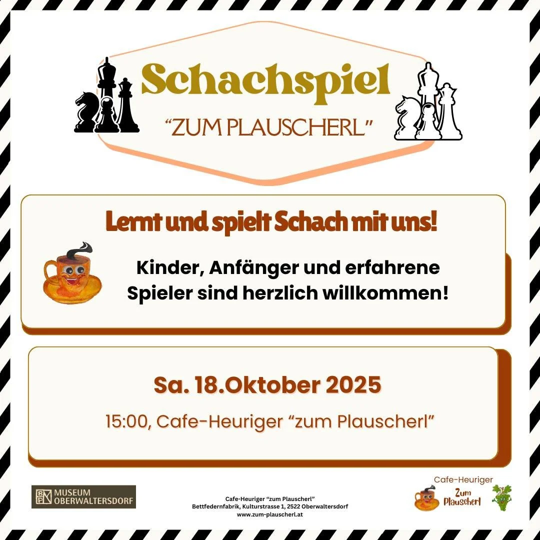 Und ich m&ouml;chte heute noch unsere n&auml;chsten beiden Events ank&uuml;ndigen

@Schachspiel &quot;zum Plauscherl&quot; - 18.10.2025 - 15:00 - wir m&ouml;chten versuchen im Ort eine kleine Schachgruppe zu formen und laden alle Spieler jedes Alters