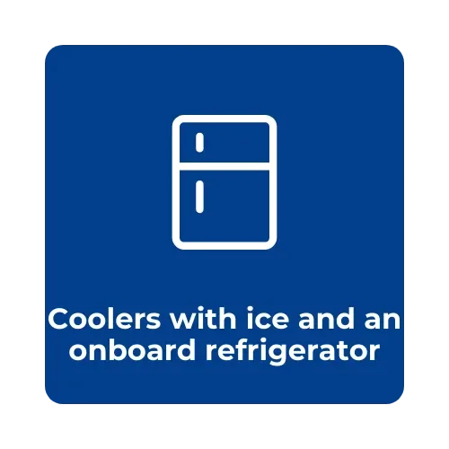 Sign with a refrigerator icon and text that reads 'Coolers with ice and an onboard refrigerator'.