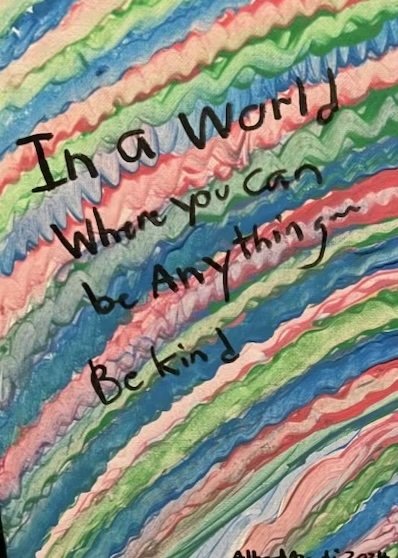 In A World Where You can Be Anything Be Kind