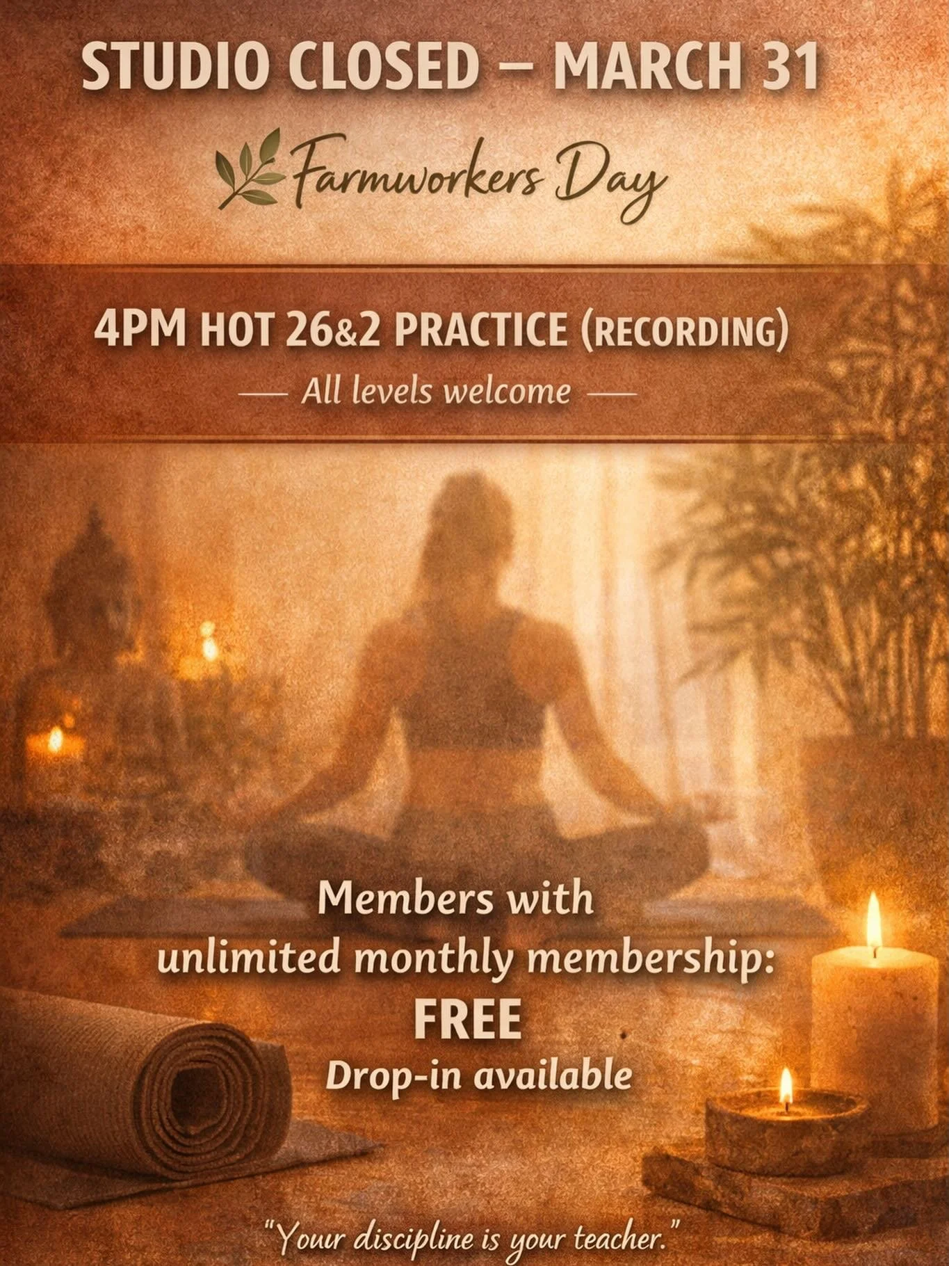 We&rsquo;re closed tomorrow for Farmworkers Day 🌿 (March 31)
But the practice continues&hellip;

Join me and our community for a Hot 26&amp;2 practice via recording at 4PM 🔥

No teacher. No pressure.
Just you, the dialogue, and your discipline.

✨ 