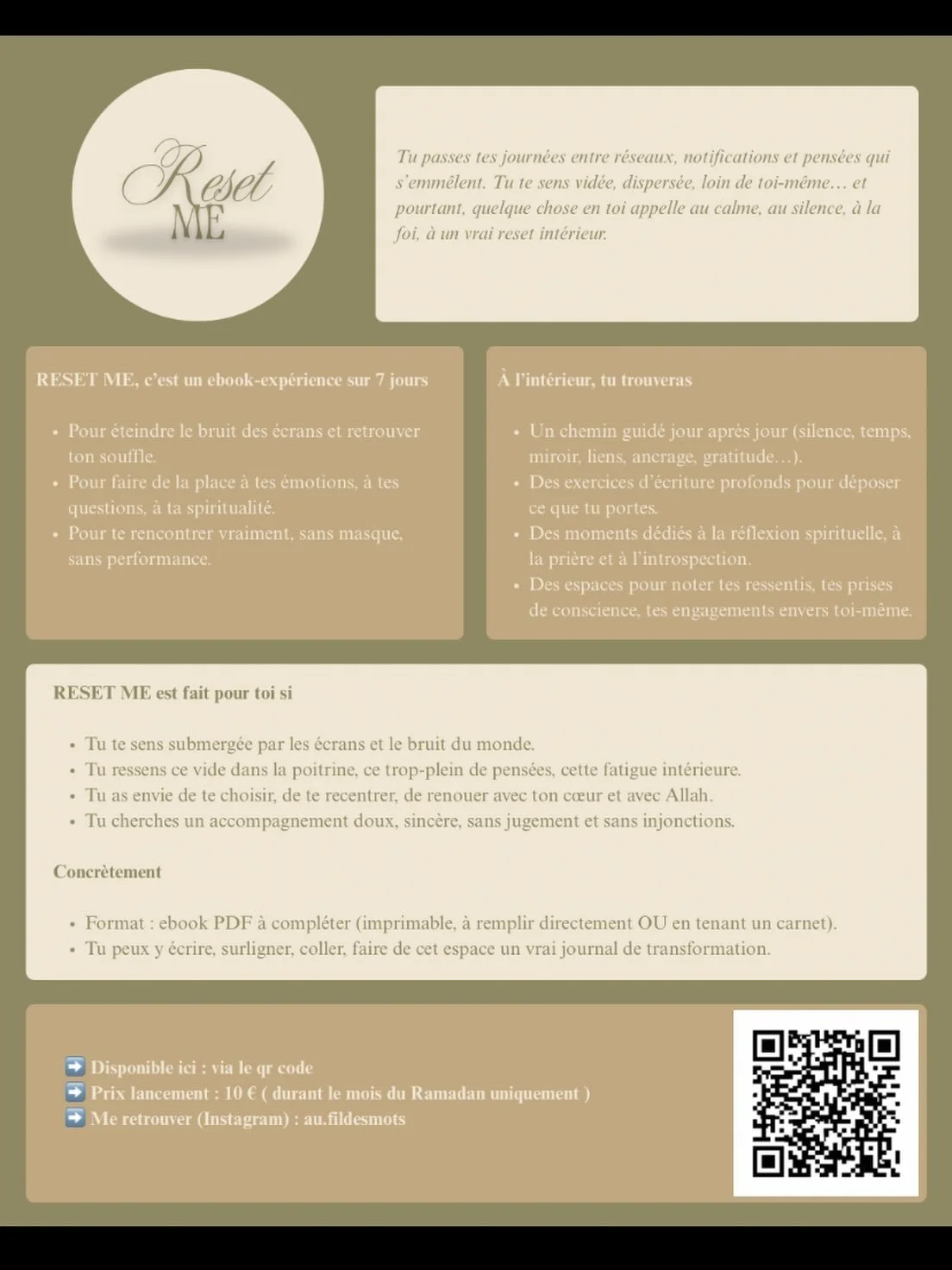Tu te sens fatigu&eacute;e mentalement ?
Trop de bruit, trop d&rsquo;&eacute;crans, trop de pens&eacute;es&hellip;

RESET ME est une pause.
Un ebook-exp&eacute;rience sur 7 jours pour te recentrer, apaiser ton c&oelig;ur et te reconnecter &agrave; l&