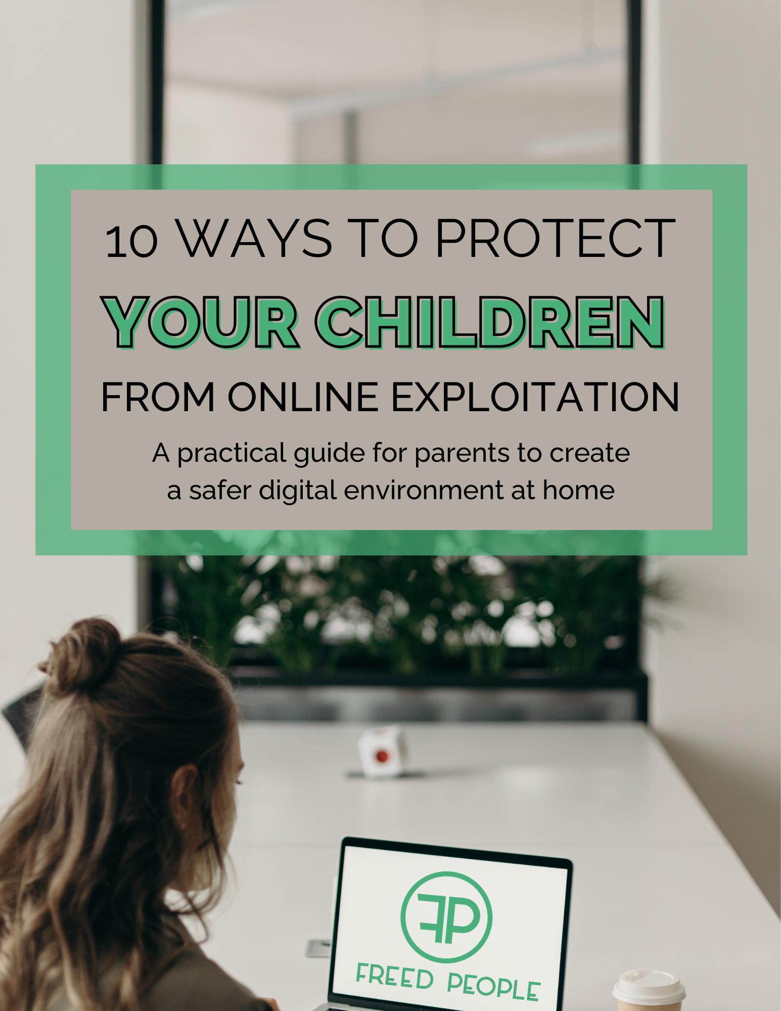 10 Ways to Protect Your Children from Online Exploitation