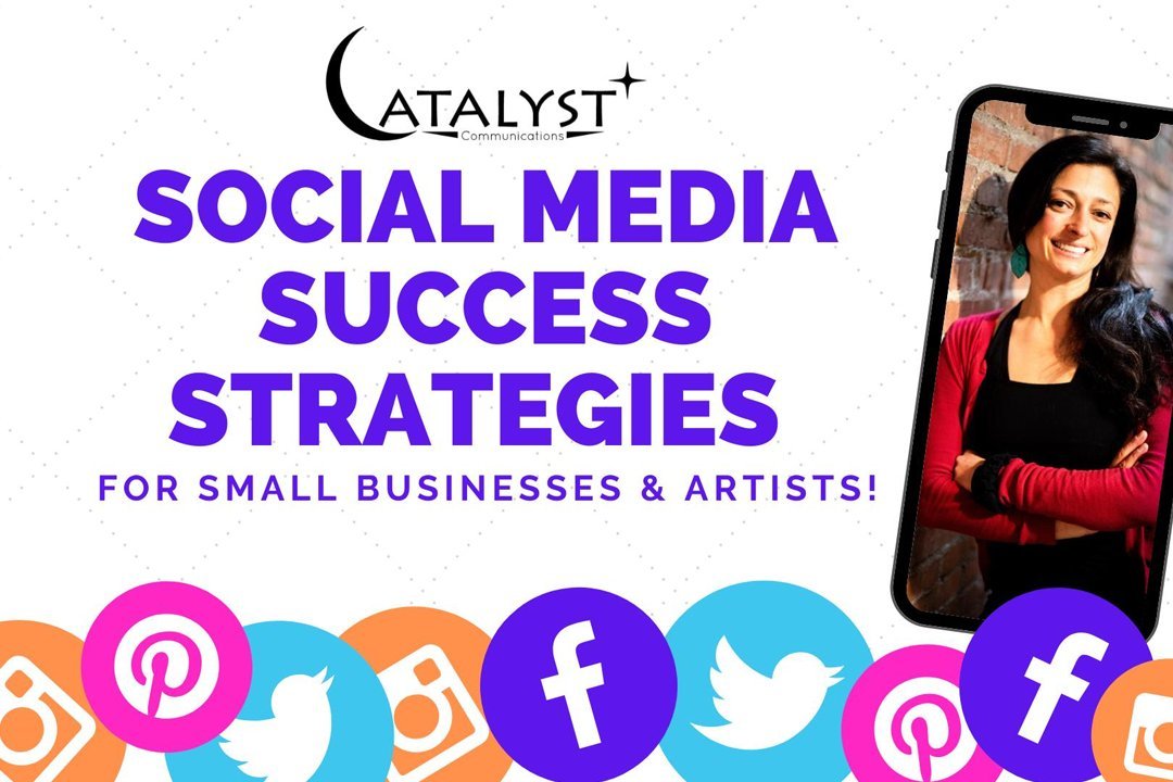 Social Media Success Strategies for Small Businesses &amp; Artists