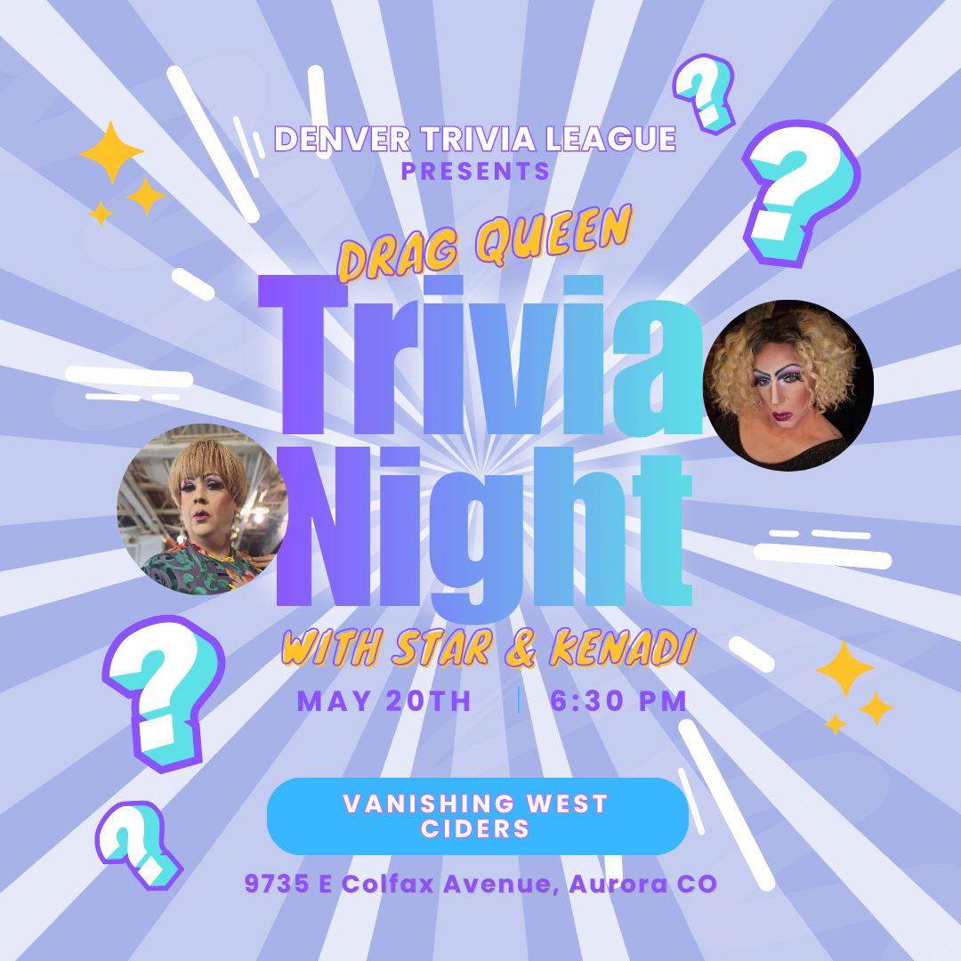 Drag Queen Trivia Night with Denver Trivia League (May 20, 2026) 