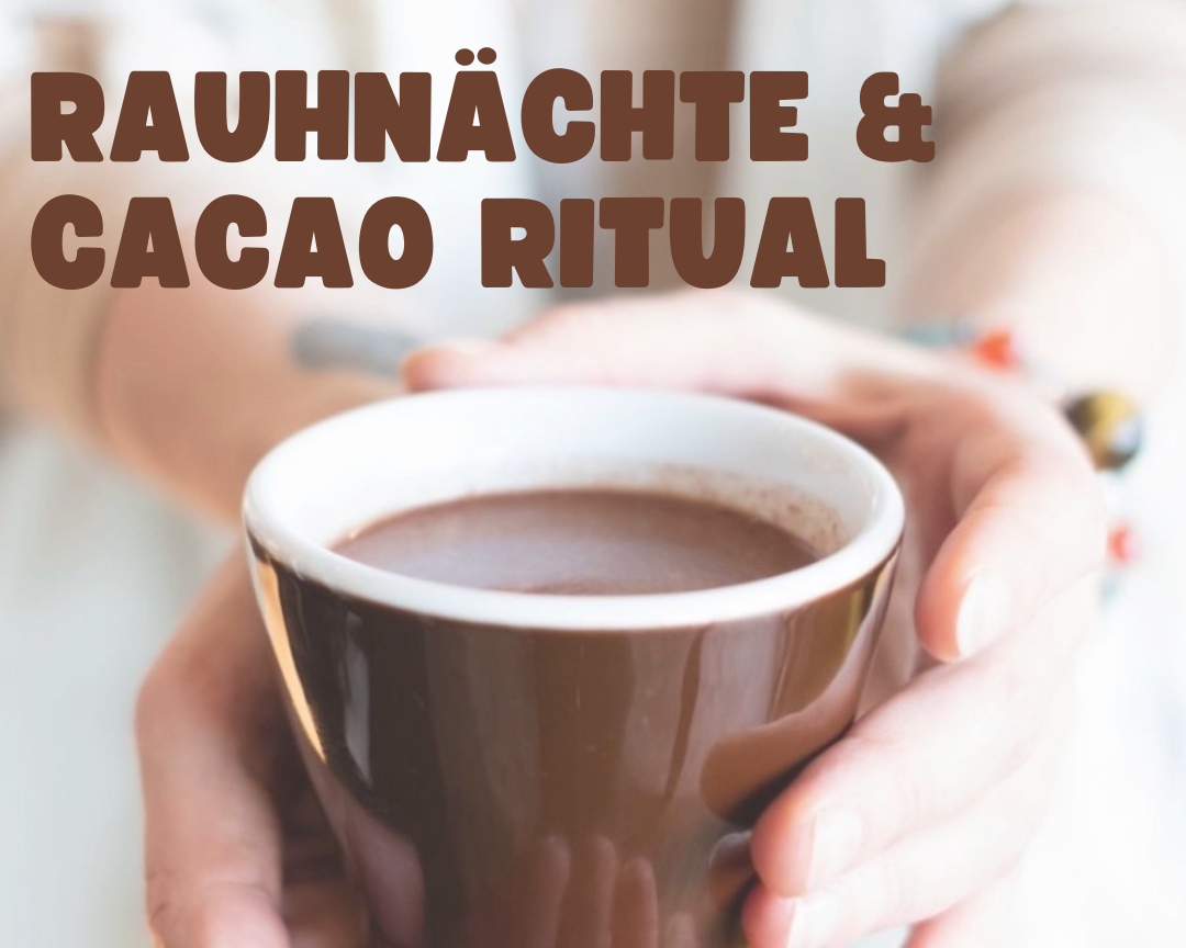 Rauhnächte Ritual mit Cacao Zeremonie