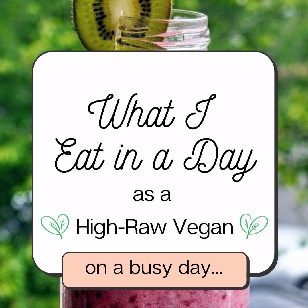 What I eat in a day as a High-Raw Vegan Instagram reel thumbnail.