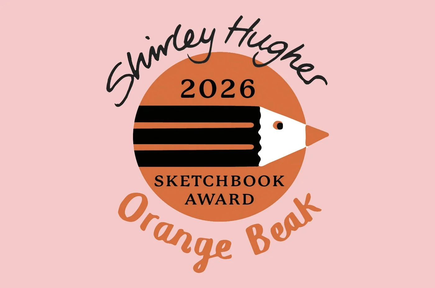 Pink background with the Orange Beak Shirley Hughes Sketchbook Award logo on top.