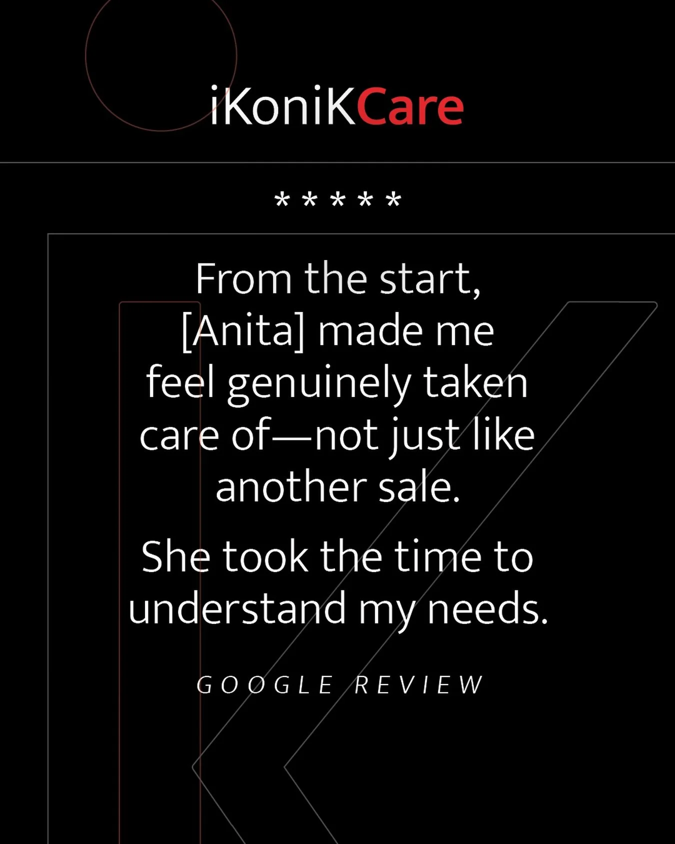 Around here, YOU come first. Discover our iKoniK approach to client care.

＊＊＊＊＊ Full Review &rarr; &ldquo;I had the pleasure of speaking with Anita, and I cannot recommend her enough! From the start, she made me feel genuinely taken care of&mdash;no