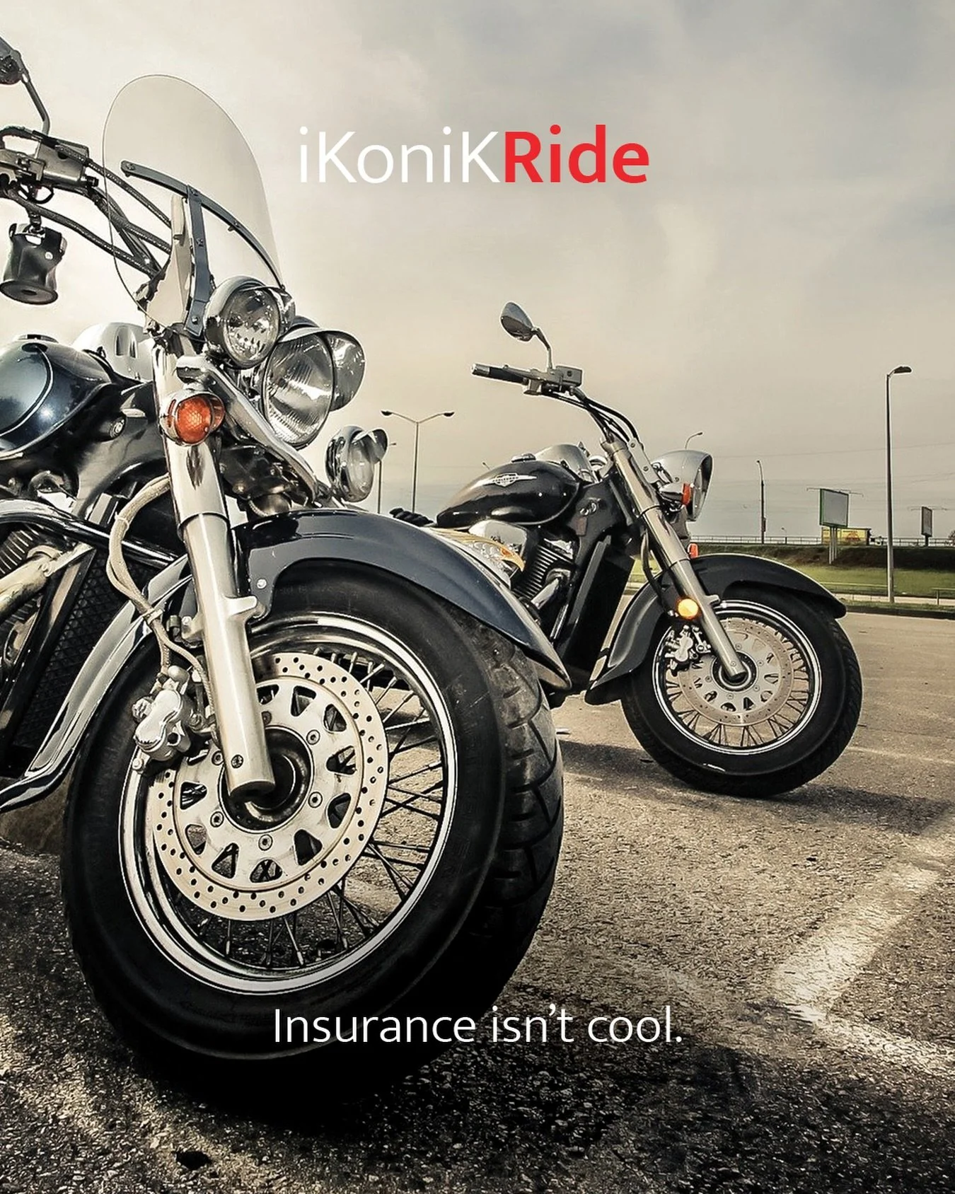 Insurance isn&rsquo;t cool. But the open road is calling, and it *will* be pretty cool if you&rsquo;re ready with all the right coverages ahead of the season.

At iKoniK Insurance we don&rsquo;t just &ldquo;sell&rdquo; insurance for motorcycles &ndas