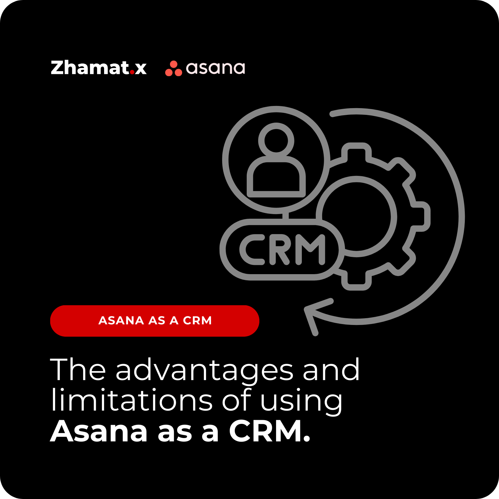 Asana as a CRM: Advantages &amp; Limitations