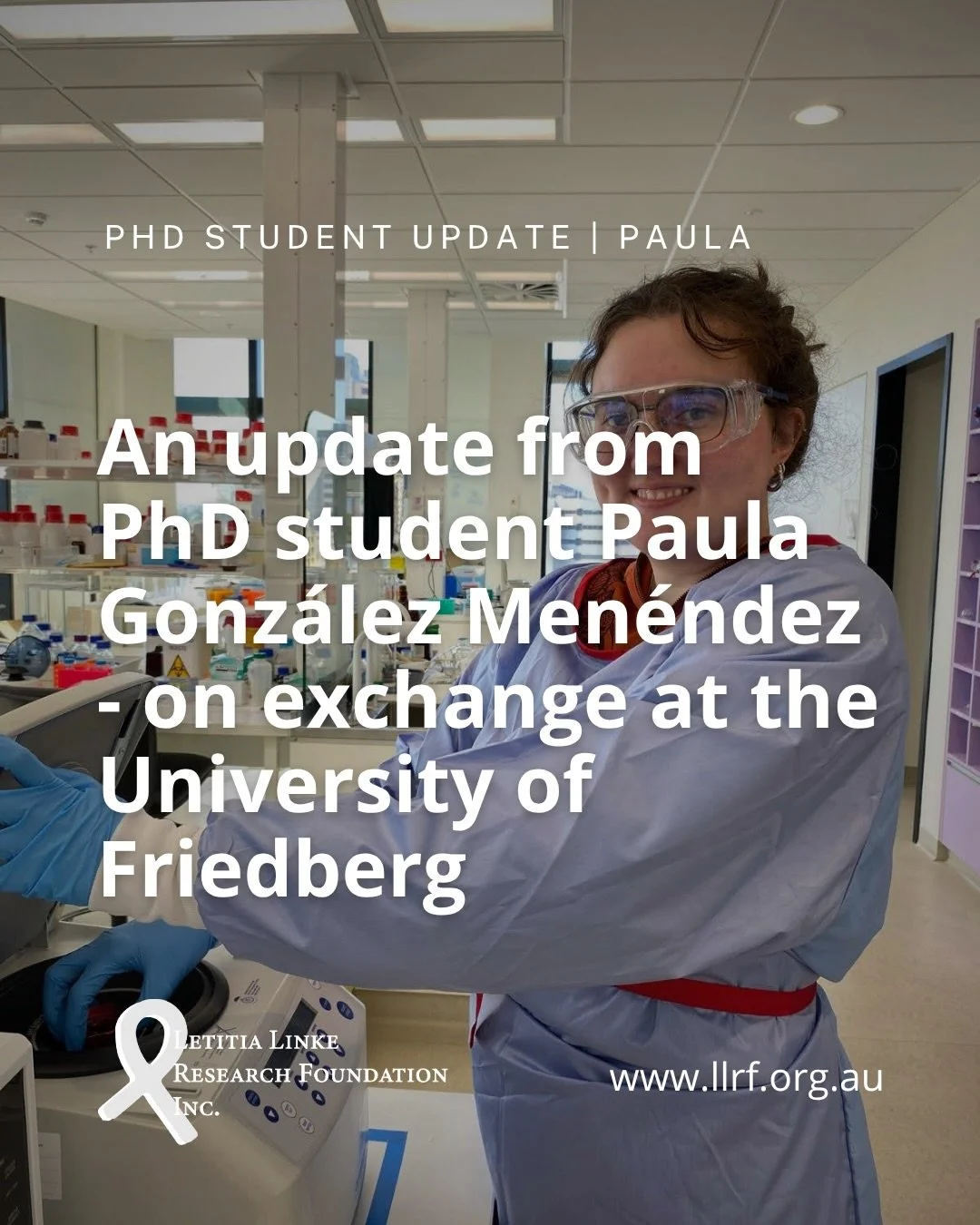 LLRF funding has helped to support Paula as she undertakes a year-long research placement at Freiburg University while she pursues her PhD. 

This opportunity gives her international experience and the chance to conduct vital experiments and data ana