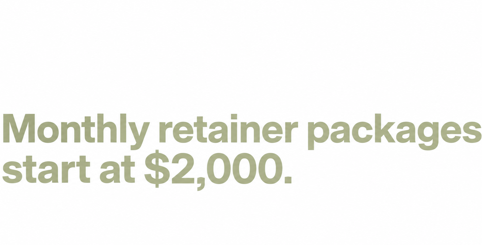 Text on a plain background that reads 'Monthly retainer packages start at $2,000.'