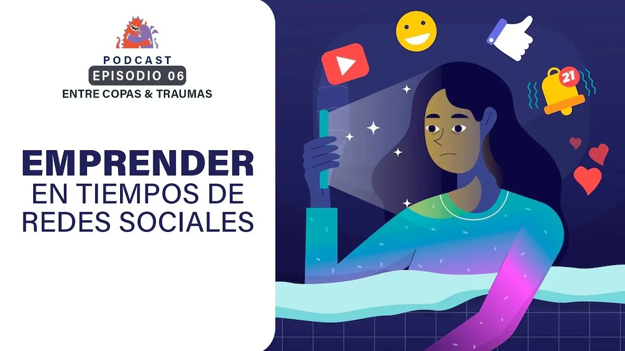 An illustration of a woman looking at her phone with social media icons and emojis around her, with text about social media and a podcast episode titled 'Entre Copas & Traumas'.