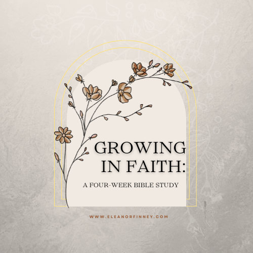 Growing in Faith: A Four-Week Study