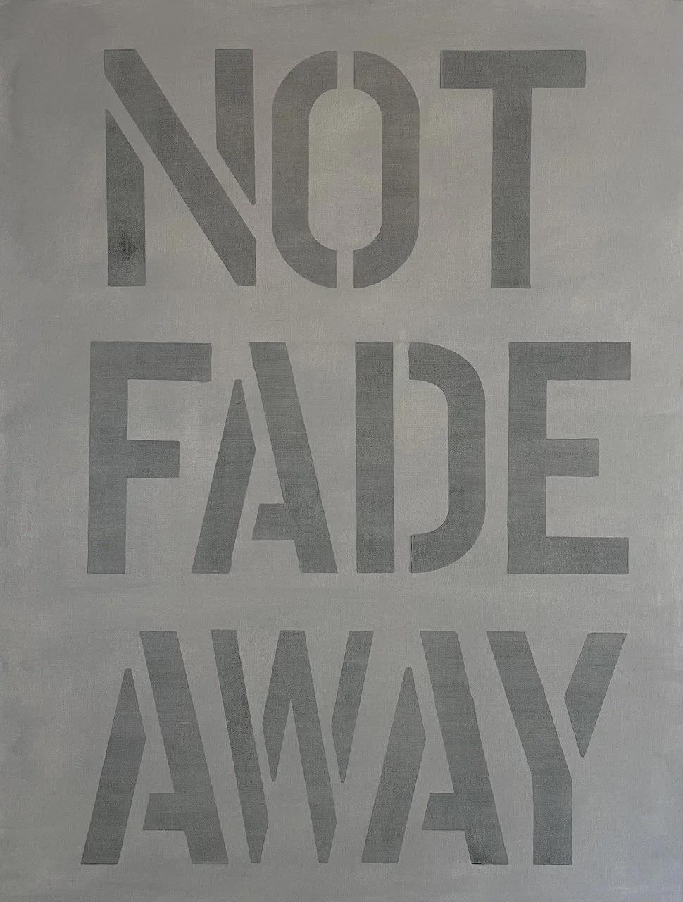 Not Fade Away, 2023
Acrylic, Disappearing Act on canvas
48" x 36"