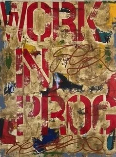 Work In Progress, 2023
Acrylic, Me, You, and Everything We Do on canvas
48" x 36"