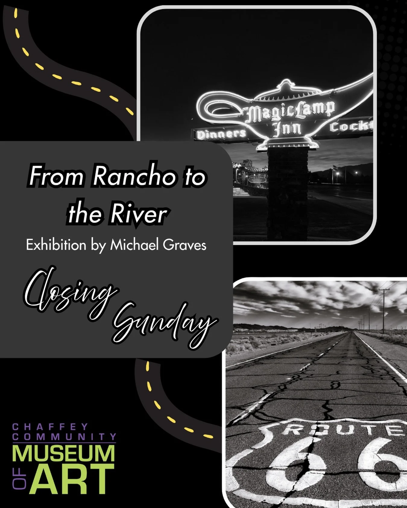 From Rancho to the River closing Sunday! 

As a celebration of its 100th birthday, this group of black and white photographs documents the famous Route 66 through San Bernardino County. Old motels, weathered signs, abandoned buildings, bridges, and t