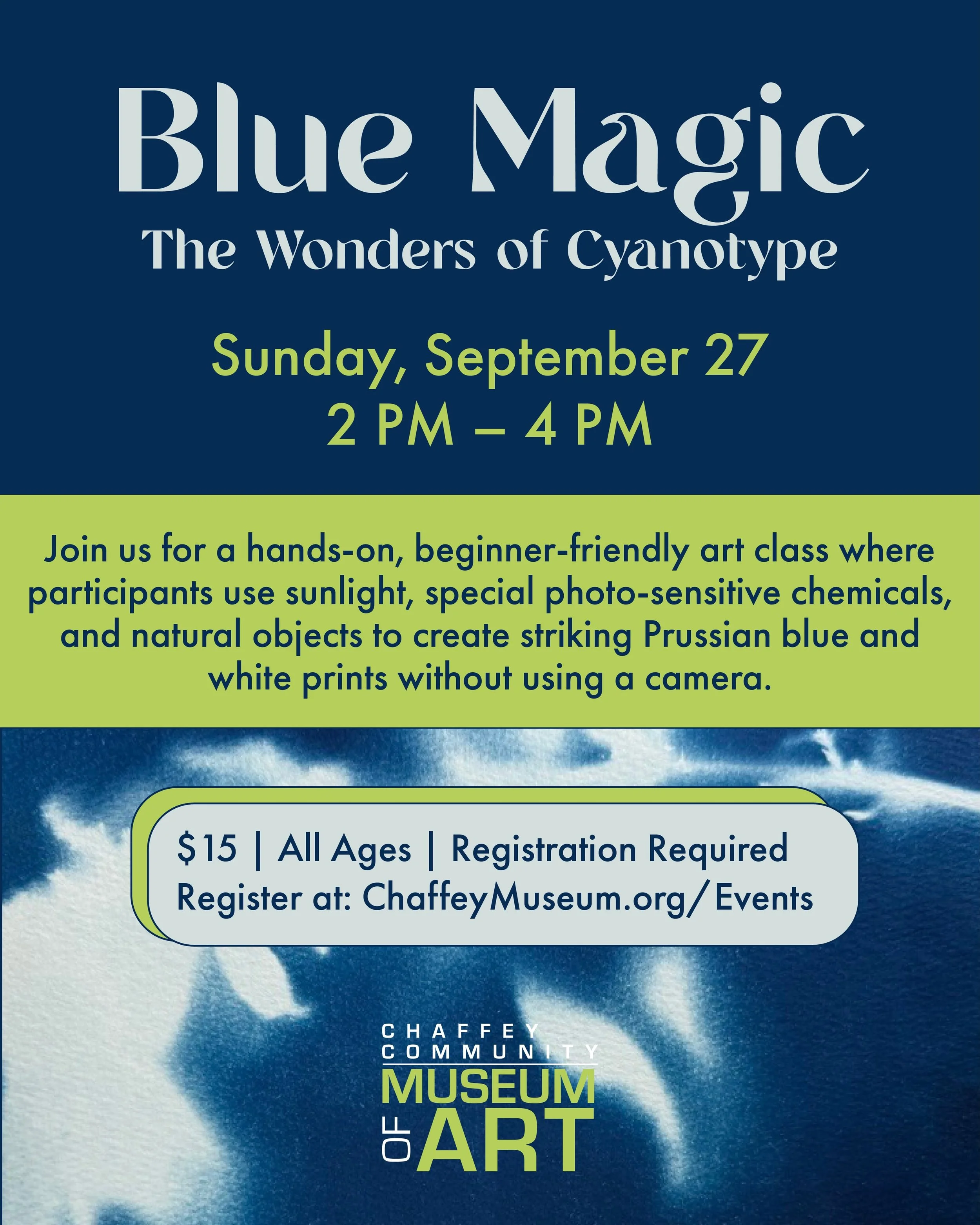 Create blue magic 🪄 with Cyanotype at the museum on Sunday September 27. Register for $15 at ChaffeyMuseum.org/events.

All ages are welcome to join us for a hands-on beginner-friendly art class where participants use sunlight, special photo-sensiti