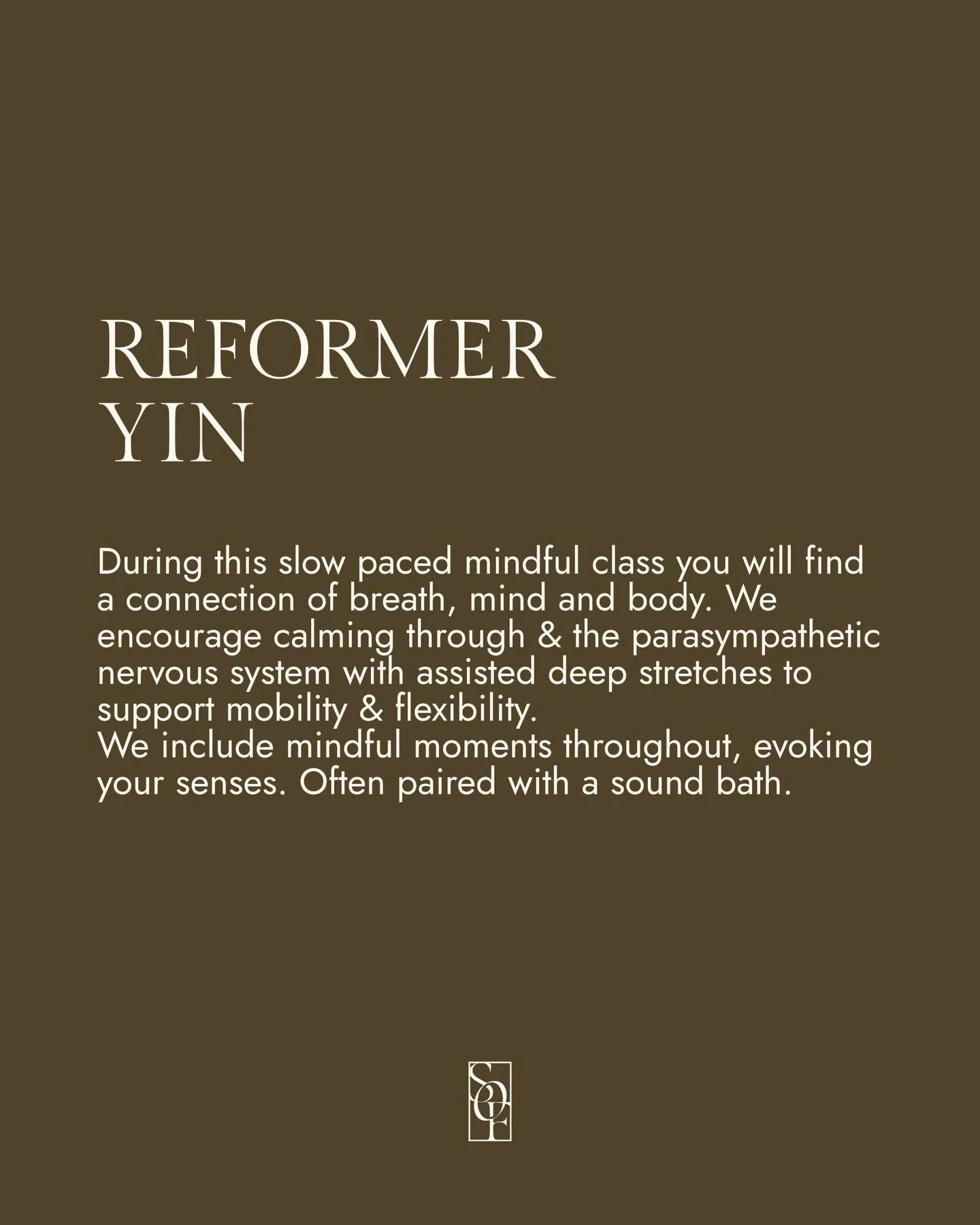 Our SoF reformer yin sessions bring softness from within. Find your self here ༄.&deg;

Who is it for?
These classes are for you if you need a little calm and still. With slow and controlled movements you will be softly guided, without any pressure. T