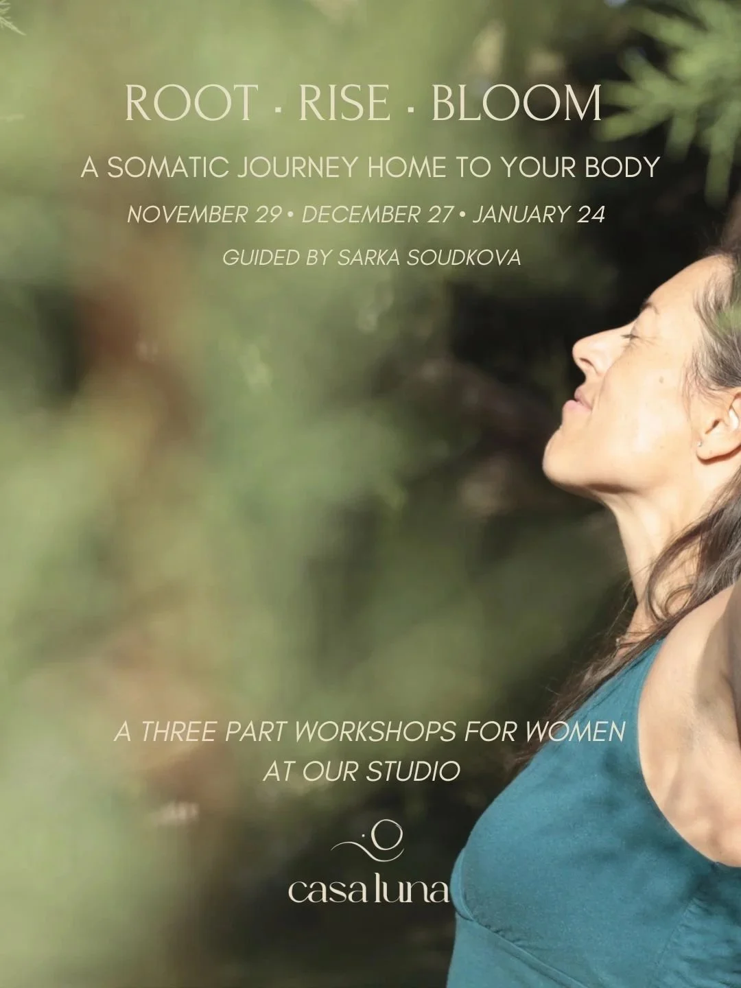 A woman practicing yoga outdoors with her eyes closed, facing upwards, with text overlay about a workshop series called 'Root Rise Bloom' guided by Sarka Soudkova, running from November 29 to January 24, at Casa Luna studio.