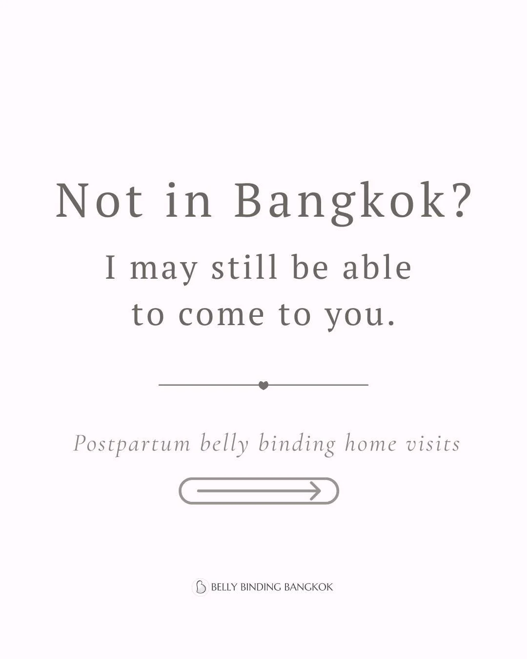 Not in Bangkok but interested in postpartum belly binding?

I&rsquo;ve recently received inquiries from mothers in Manila, Phuket, Rayong, and Pattaya. When possible, I&rsquo;m happy to travel within Thailand or internationally for postpartum session