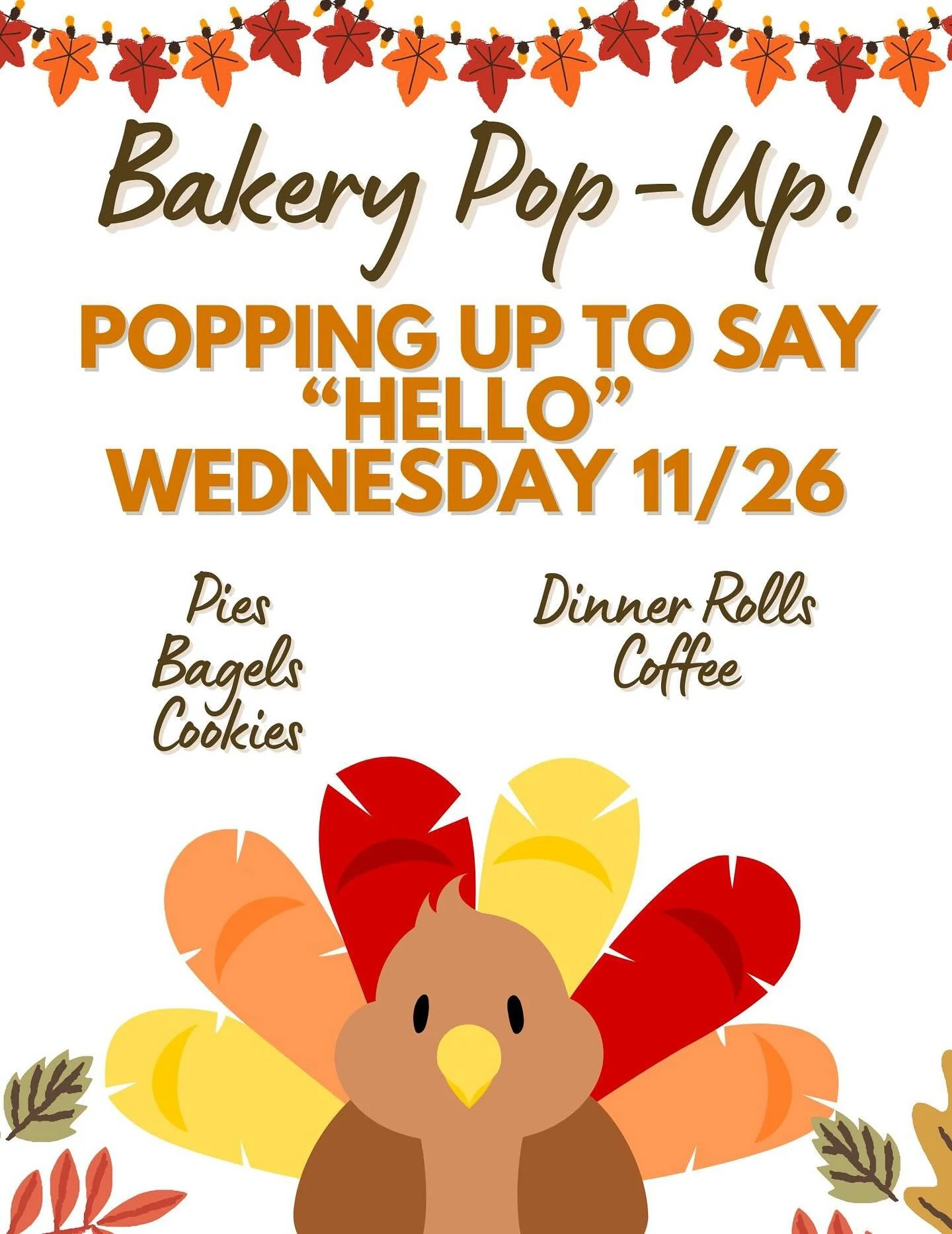 Hey birds, have you heard? We&rsquo;ll be open on Wednesday November 26th for all your last minute Thanksgiving needs! 

-Pumpkin Pie
-Apple Pie
-Oatmeal Raisin Cookies
-Chocolate Chip Cookies
-Bagels
-Dinner Rolls
-Coffee

🦃