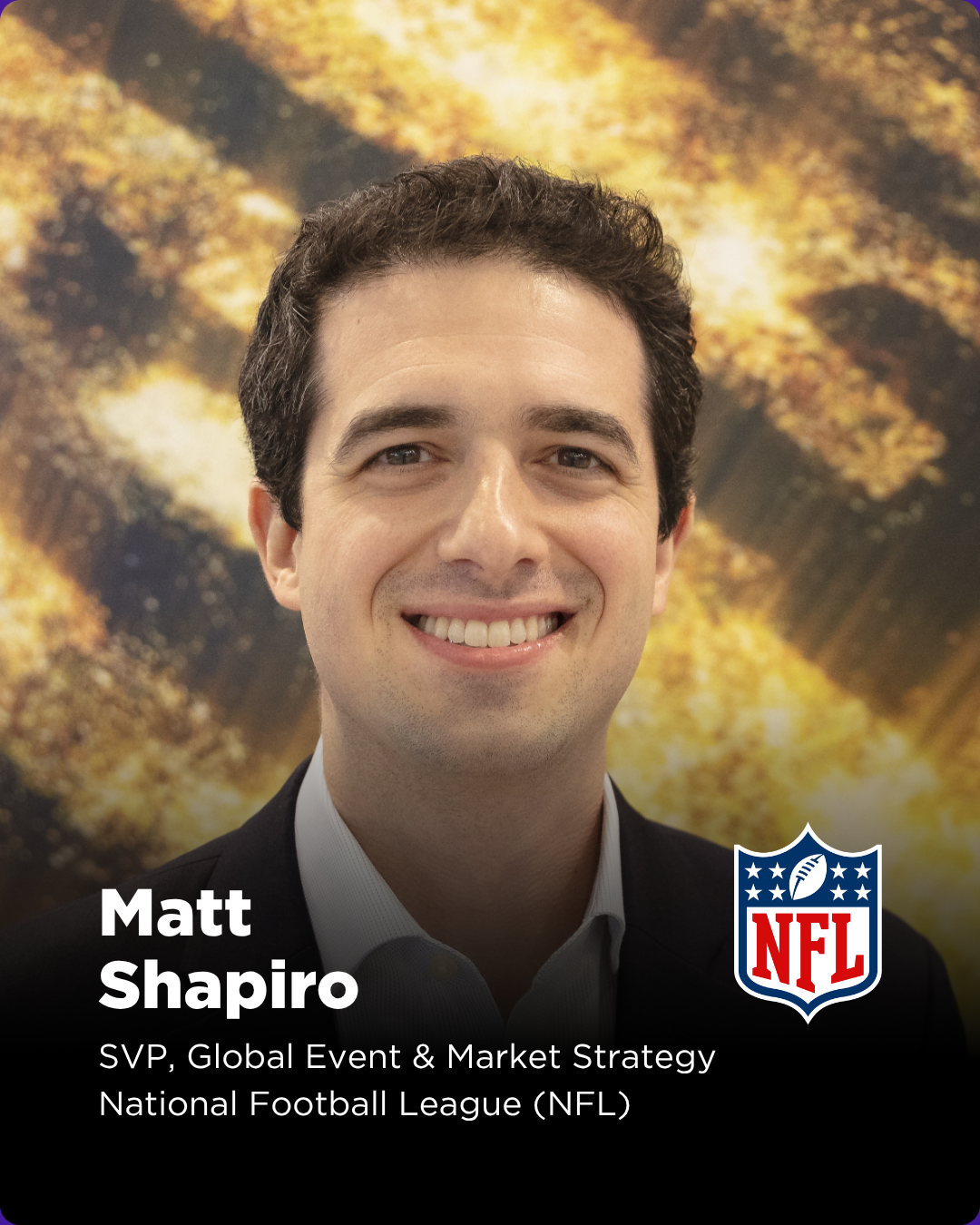 Matt Shapiro is the SVP, Global Event & Market Strategy of the National Football League (NFL)	