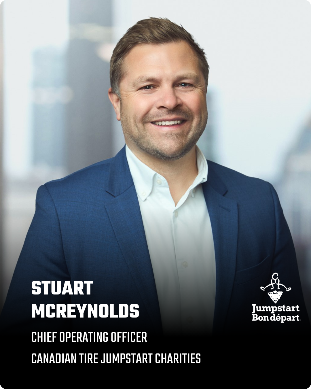 Stuart McReynolds joined Canadian Tire Jumpstart Charities in November 2022 and serves as Chief Operating Officer. In this role, he provides enterprise leadership across strategy execution and organizational performance, helping guide the design and 
