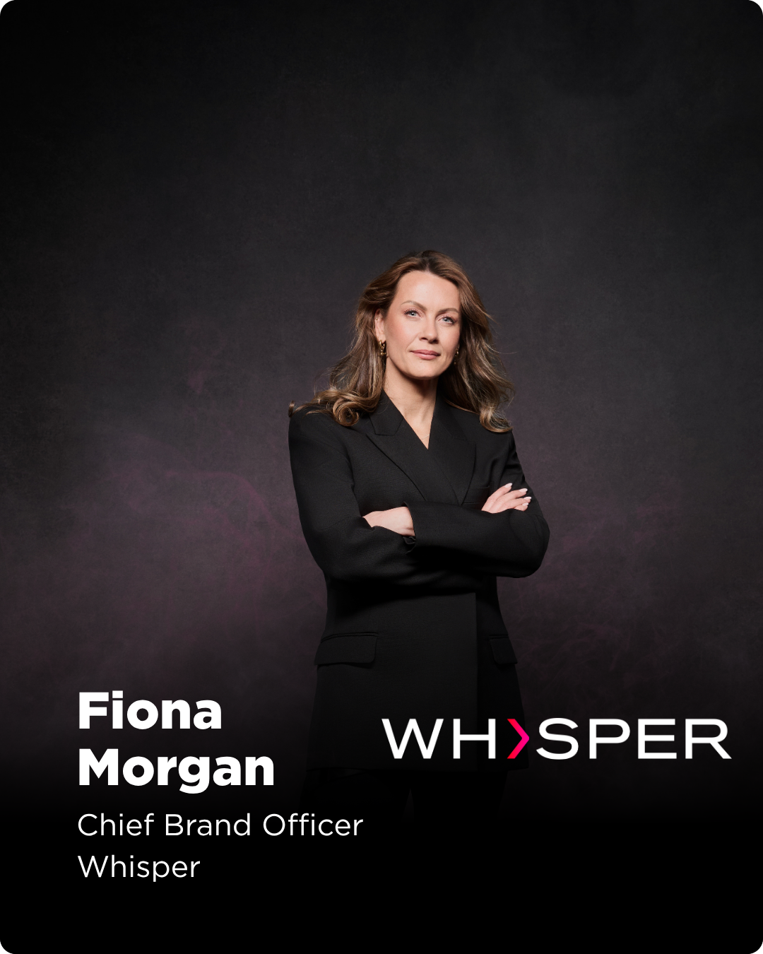 Fiona Morgan | Chief Brand Officer, Whisper 

Fiona Morgan is the Chief Brand Officer at Whisper, where she leads global brand strategy and commercial growth for the award-winning production powerhouse. Joining in March 2026, Fiona is a key architect