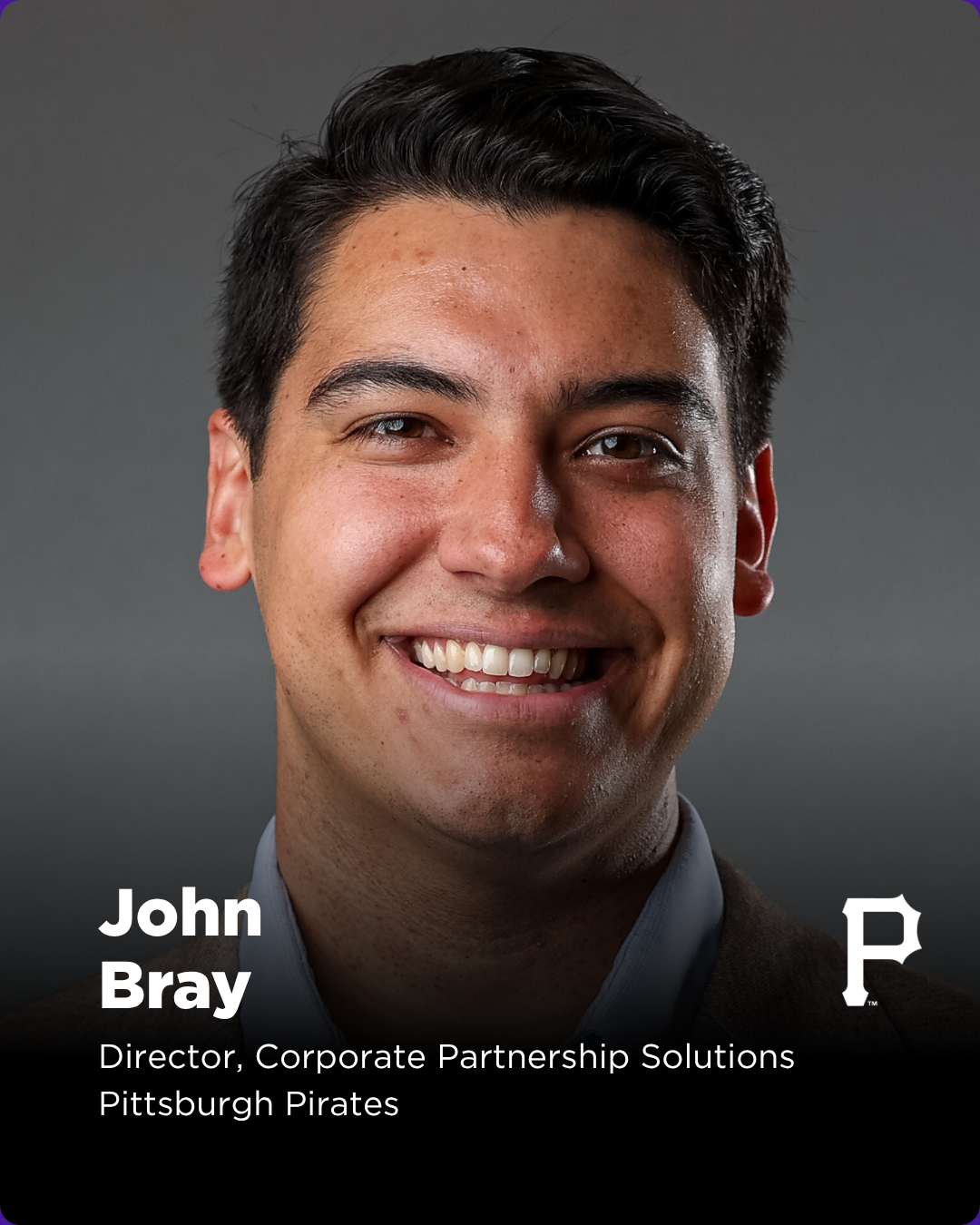 John Bray is the Director of Partnership Solutions for the Pittsburgh Pirates. He leads the development of revenue-driving partnership strategies that connect brands with fans at PNC Park. And across the club's media, digital, and community platforms
