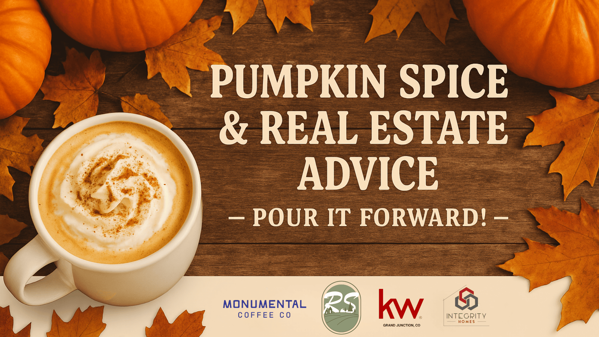 Pour It Forward - Pumpkin Spice & Real Estate Advice